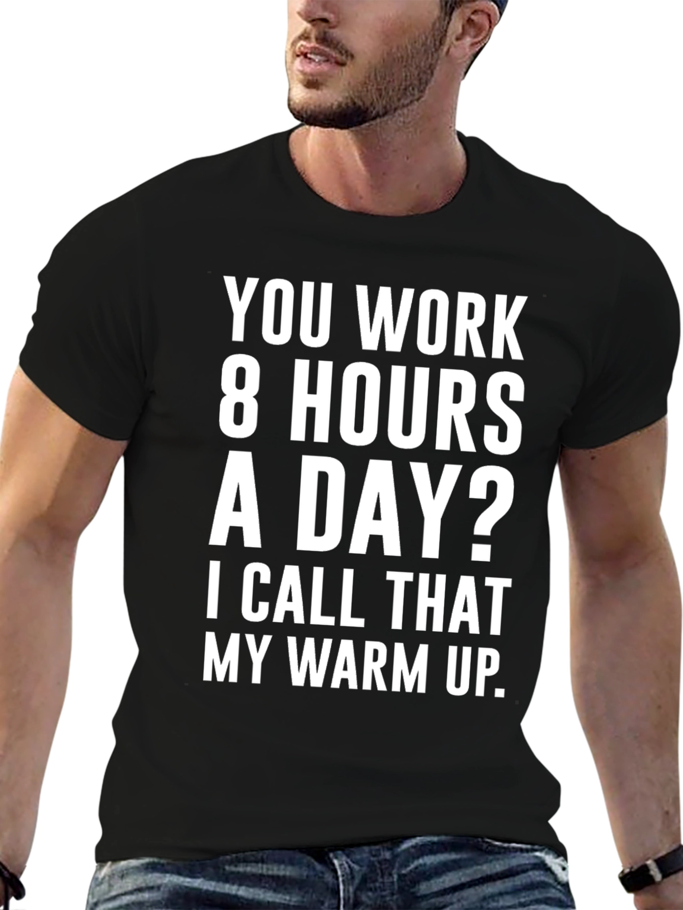 8 Hours? My Warm Up Graphic T-Shirt