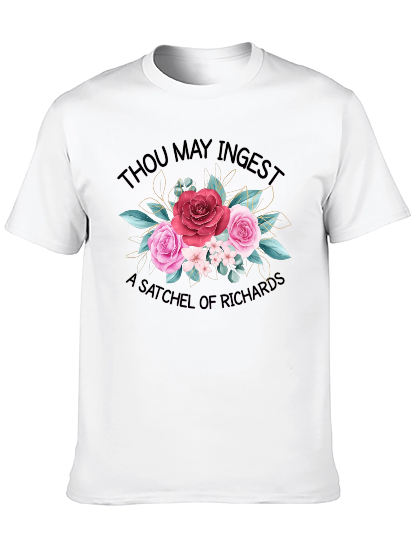 Thou May Ingest A Satchel of Richards T-Shirt