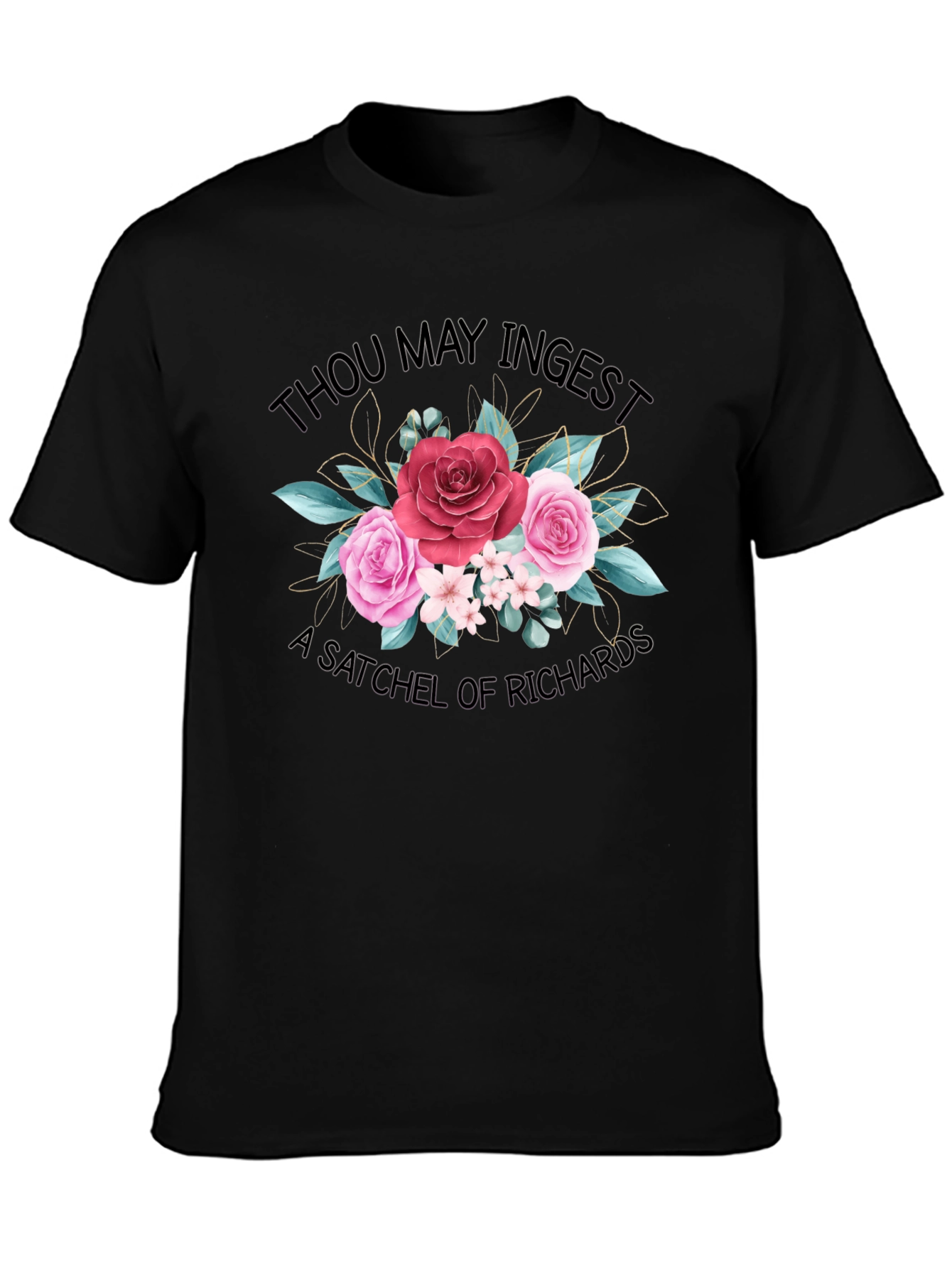 Thou May Ingest A Satchel of Richards T-Shirt