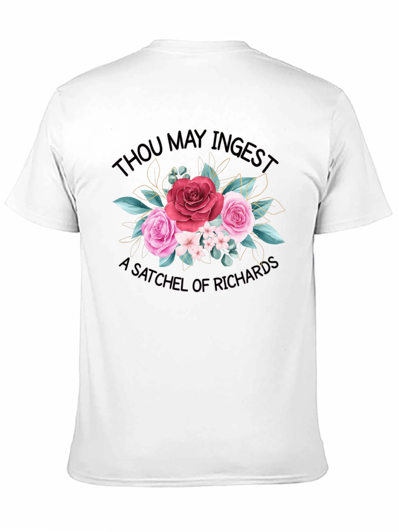 Thou May Ingest A Satchel of Richards T-Shirt