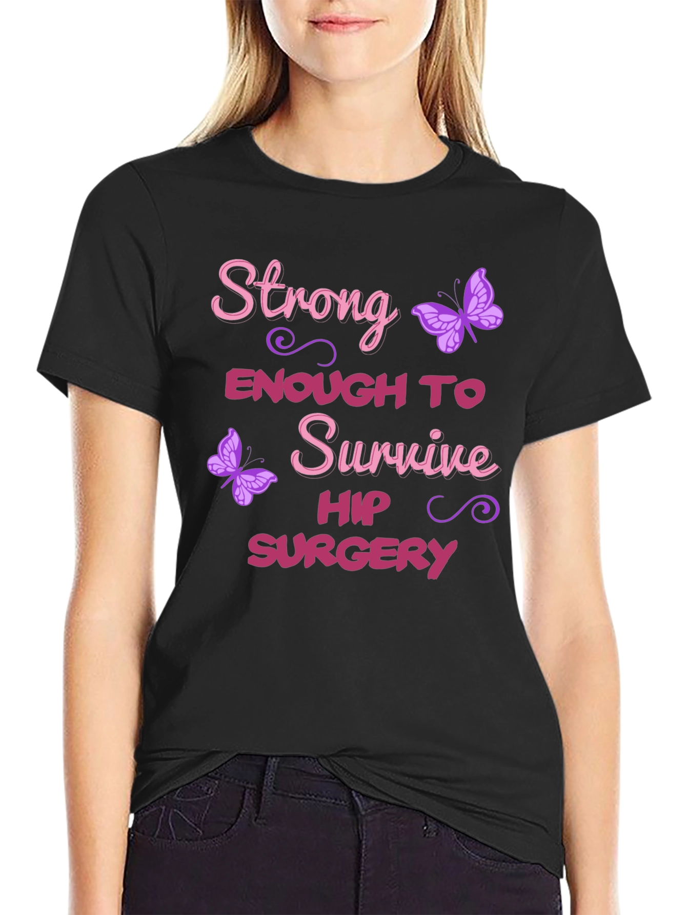 Strong Enough Hip Surgery Butterfly Graphic T-Shirt