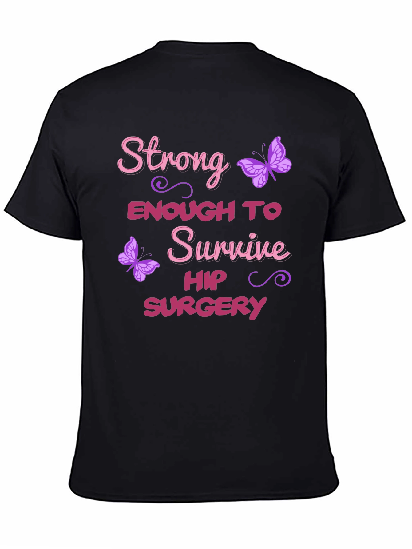 Strong Enough Hip Surgery Butterfly Graphic T-Shirt