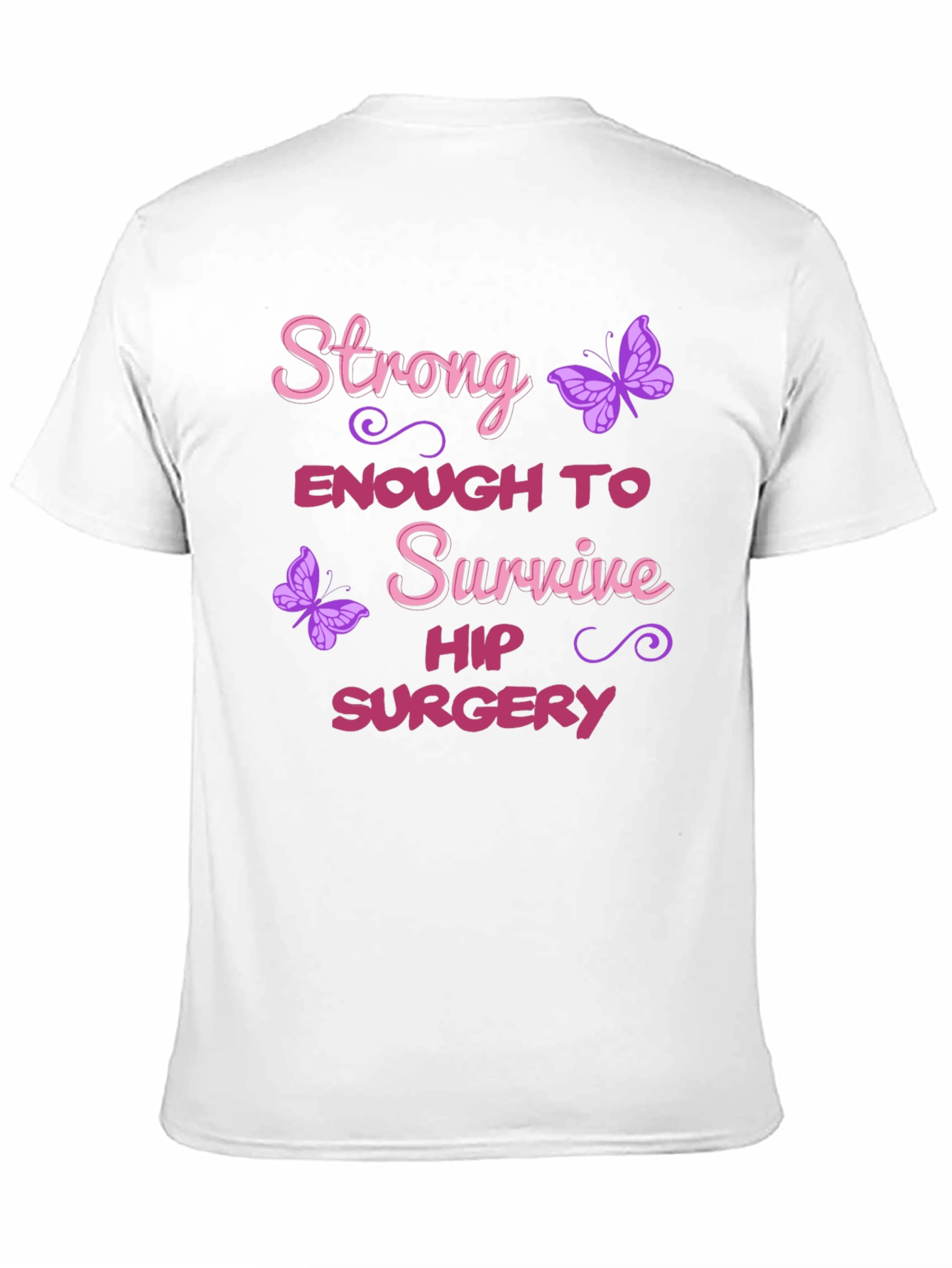 Strong Enough Hip Surgery Butterfly Graphic T-Shirt