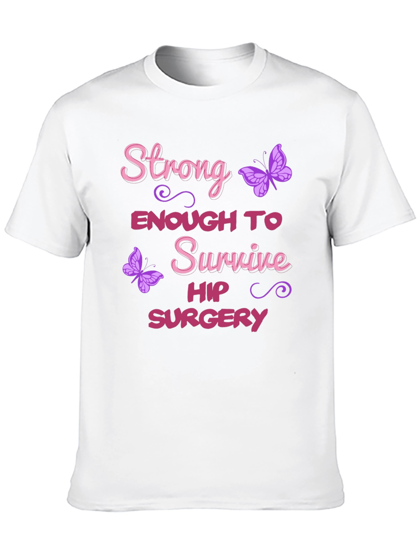 Strong Enough Hip Surgery Butterfly Graphic T-Shirt