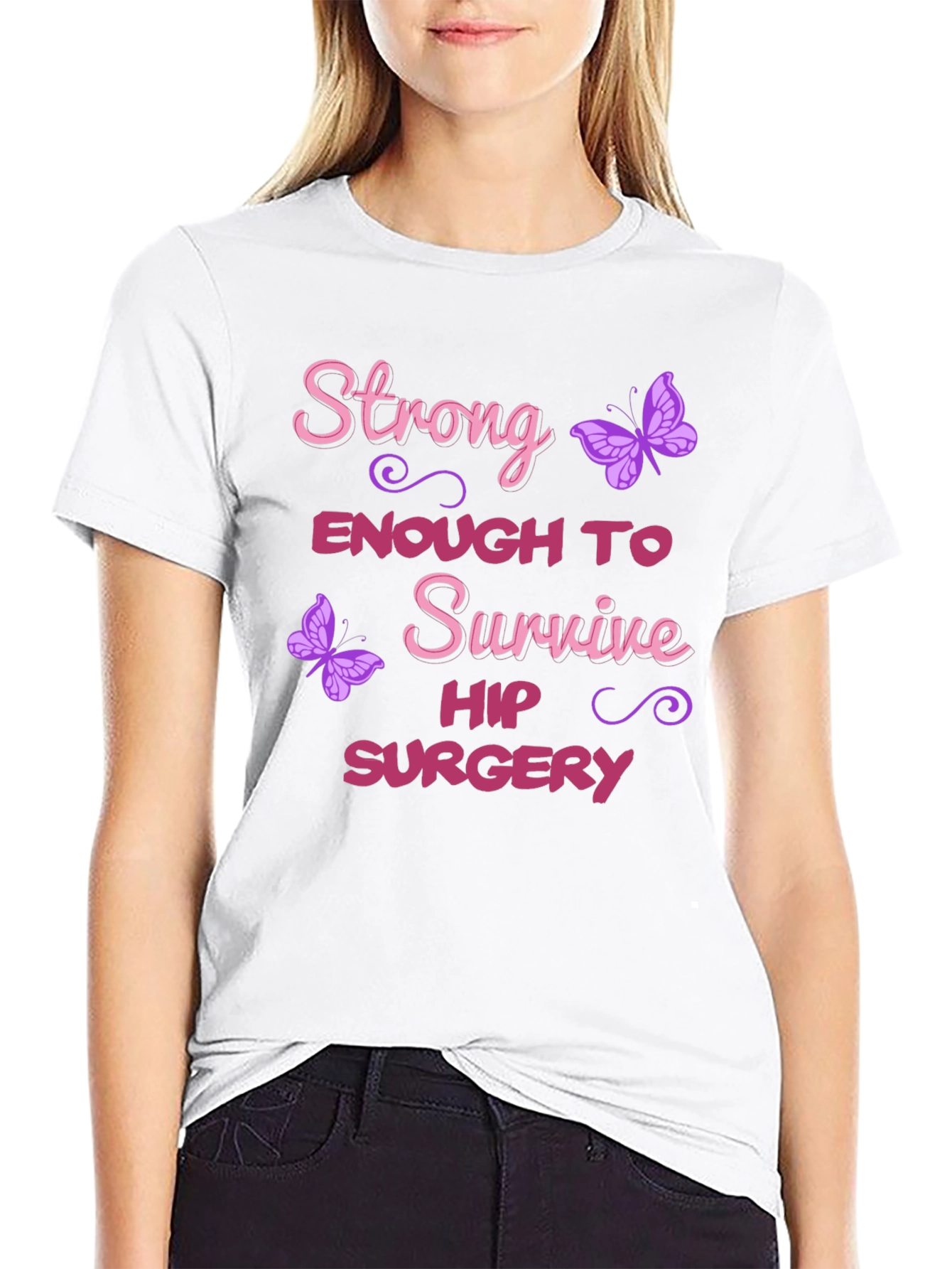 Strong Enough Hip Surgery Butterfly Graphic T-Shirt