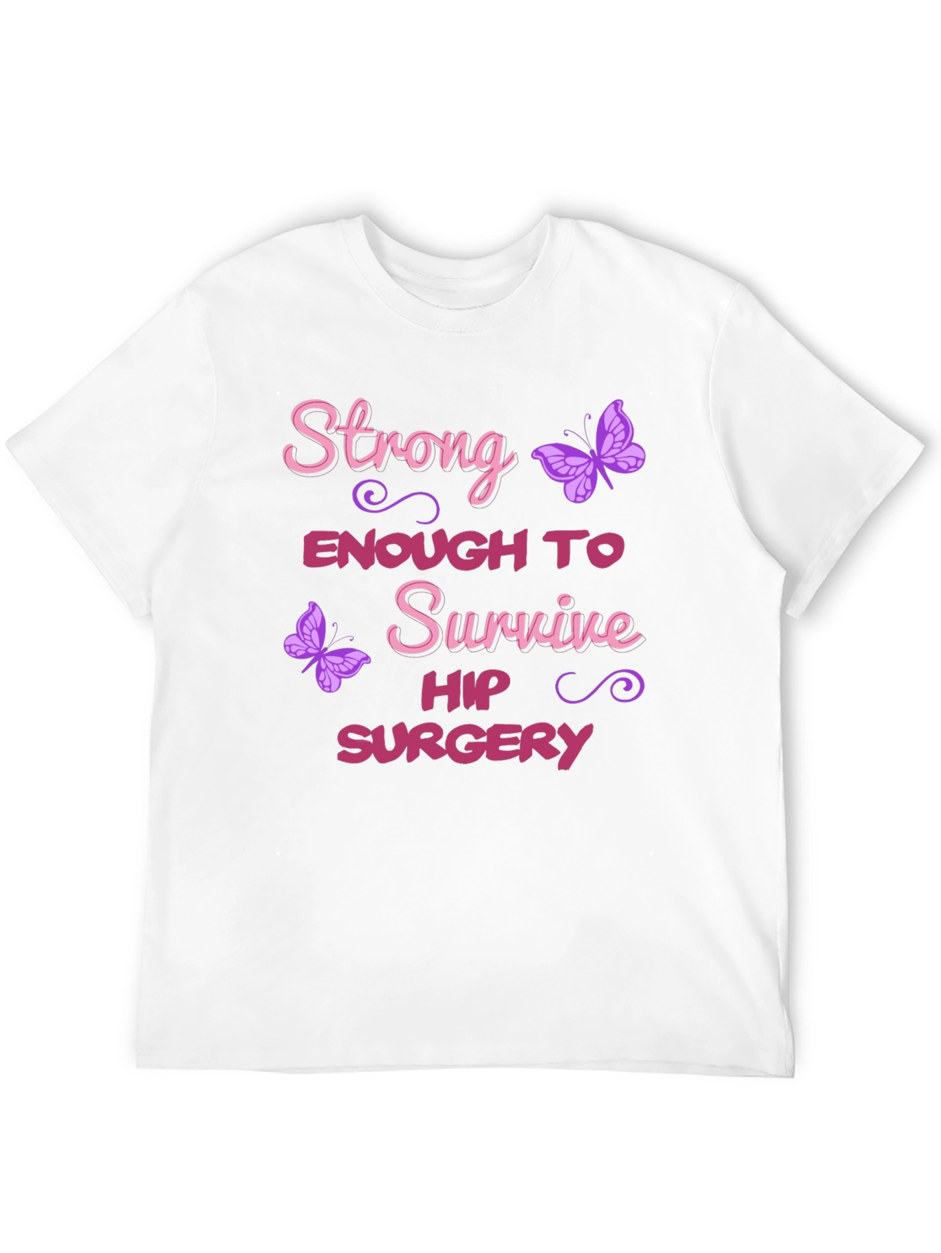 Strong Enough Hip Surgery Butterfly Graphic T-Shirt