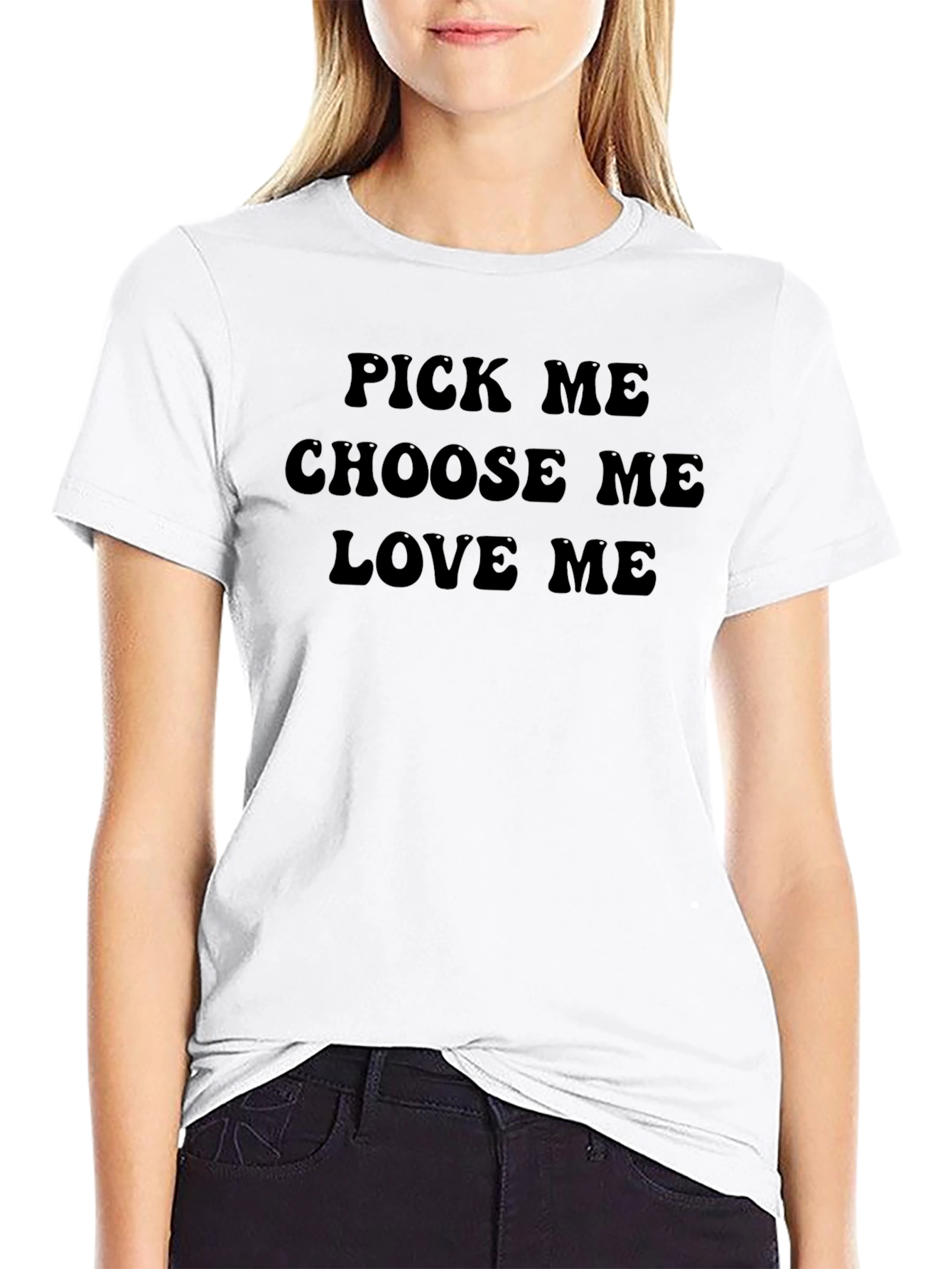 Pick Me Choose Me Love Me Graphic T-Shirt