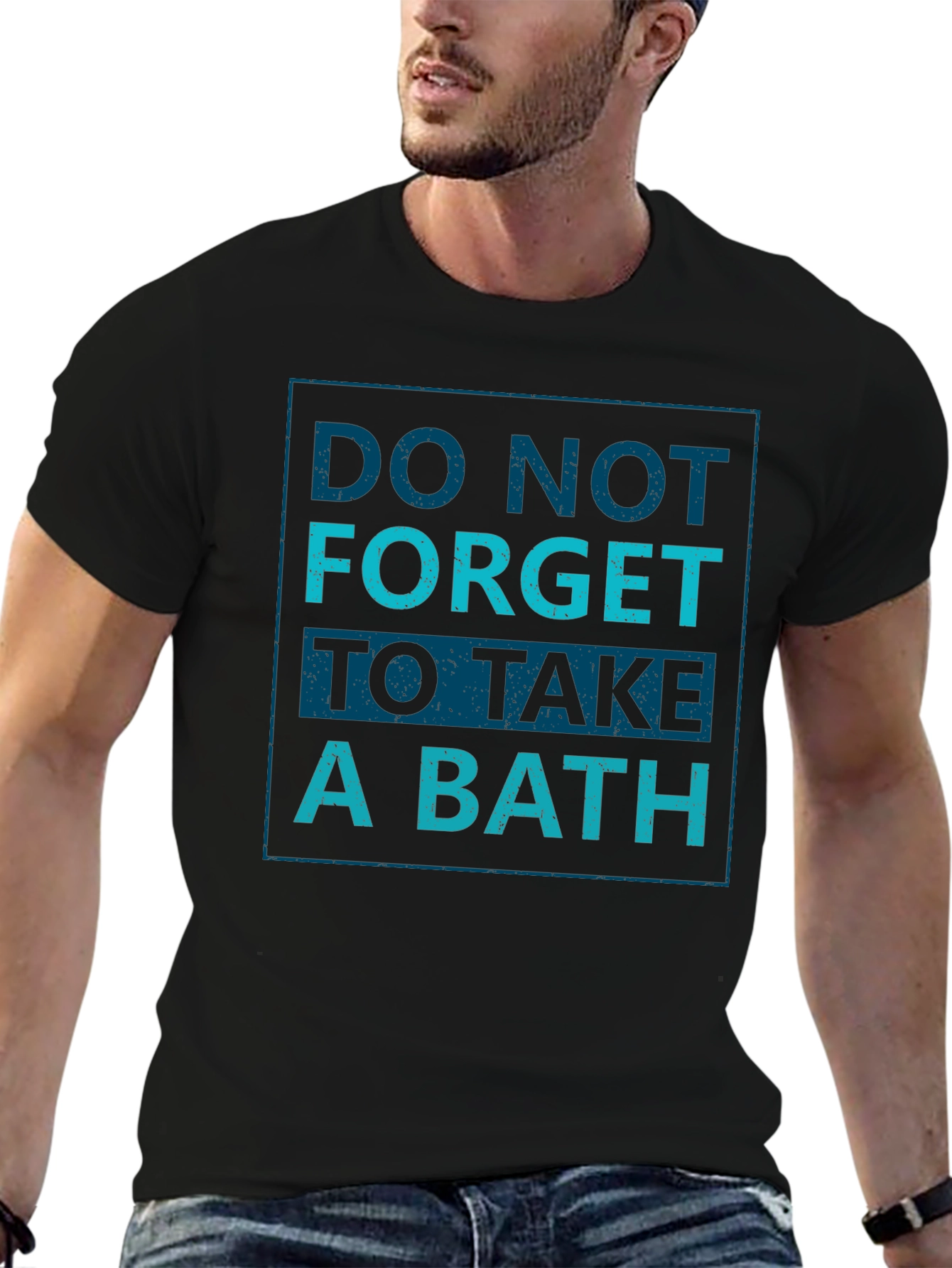 Do Not Forget To Take A Bath T-Shirt
