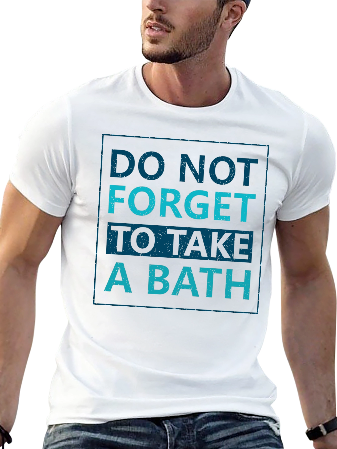 Do Not Forget To Take A Bath T-Shirt