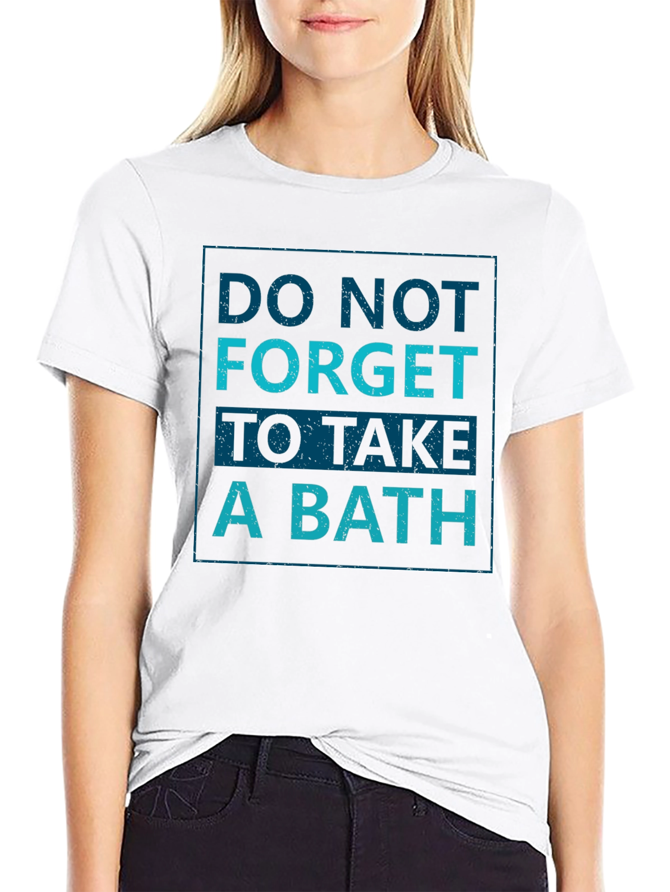 Do Not Forget To Take A Bath T-Shirt