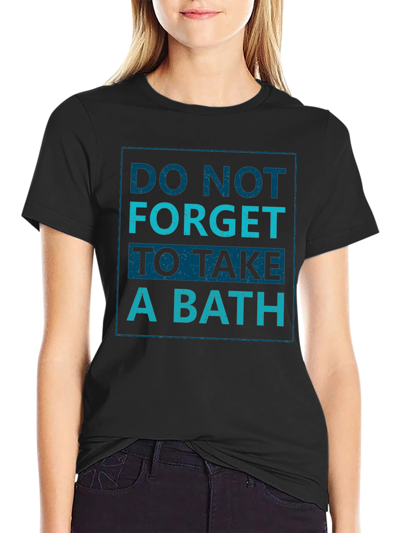 Do Not Forget To Take A Bath T-Shirt