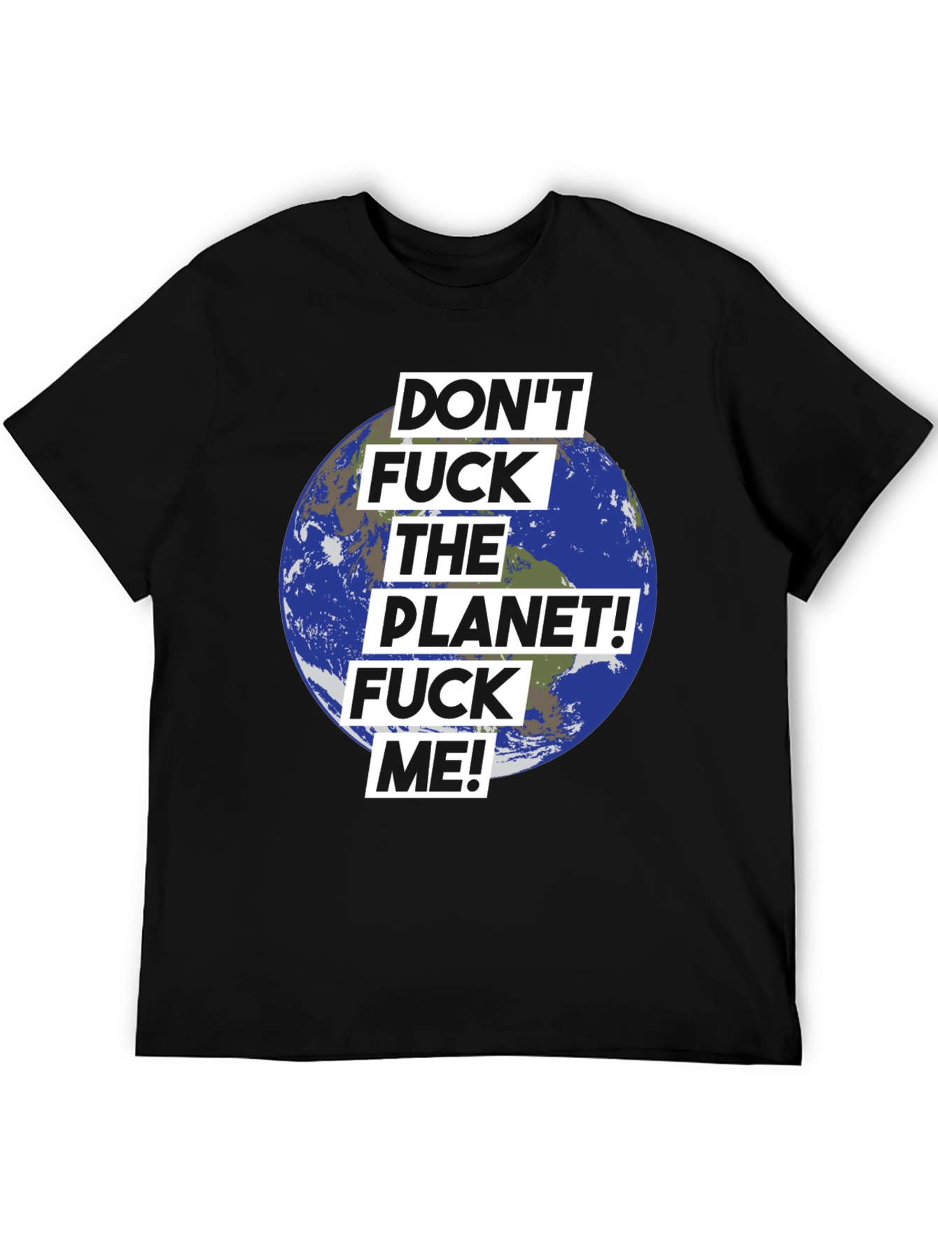 Dont F*ck the Planet Graphic Tee