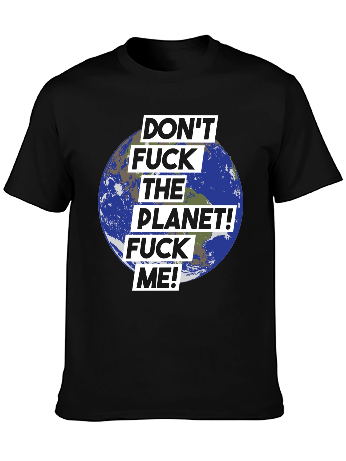 Dont F*ck the Planet Graphic Tee