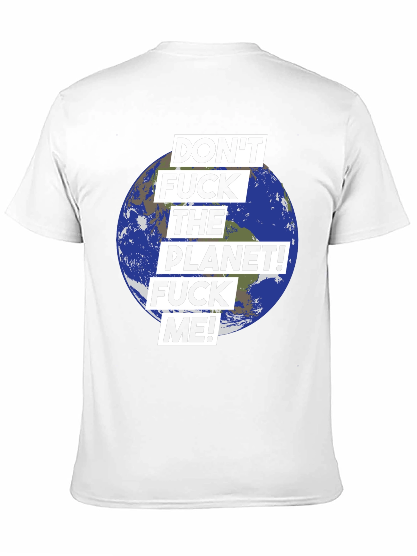 Dont F*ck the Planet Graphic Tee