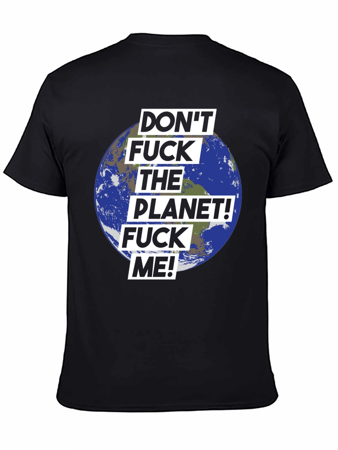 Dont F*ck the Planet Graphic Tee