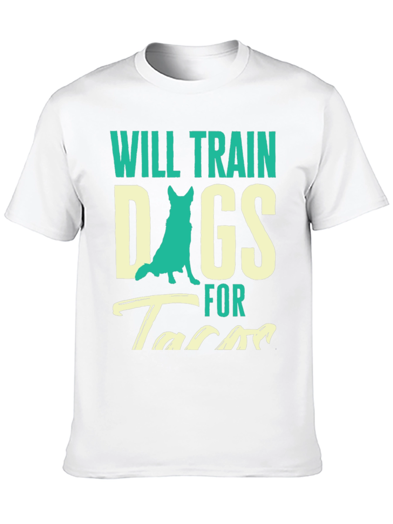 Will Train Dogs for Tacos Graphic Tee