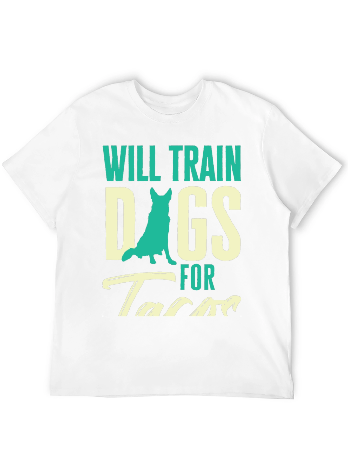 Will Train Dogs for Tacos Graphic Tee