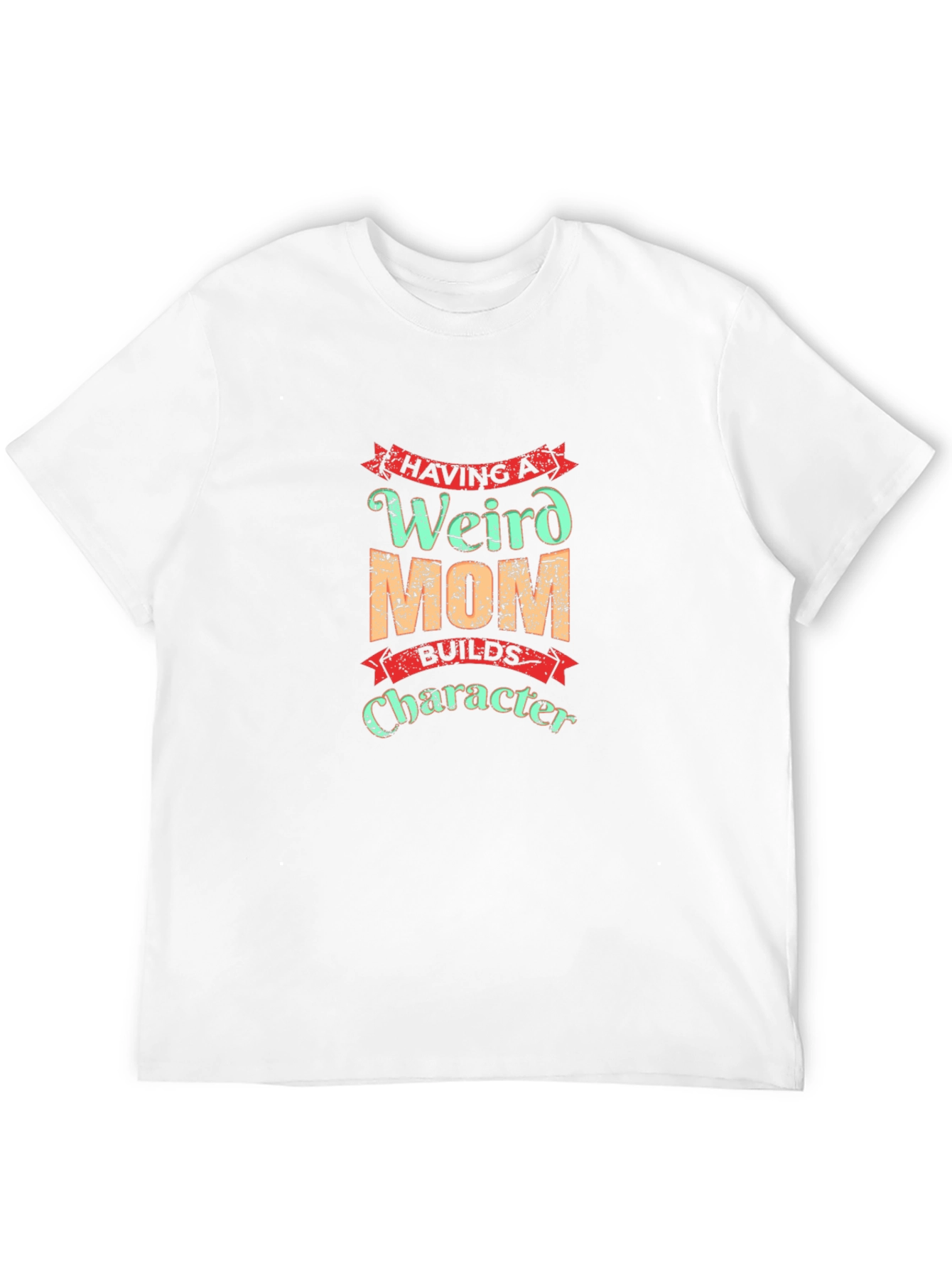 Weird Mom Builds Character T-Shirt