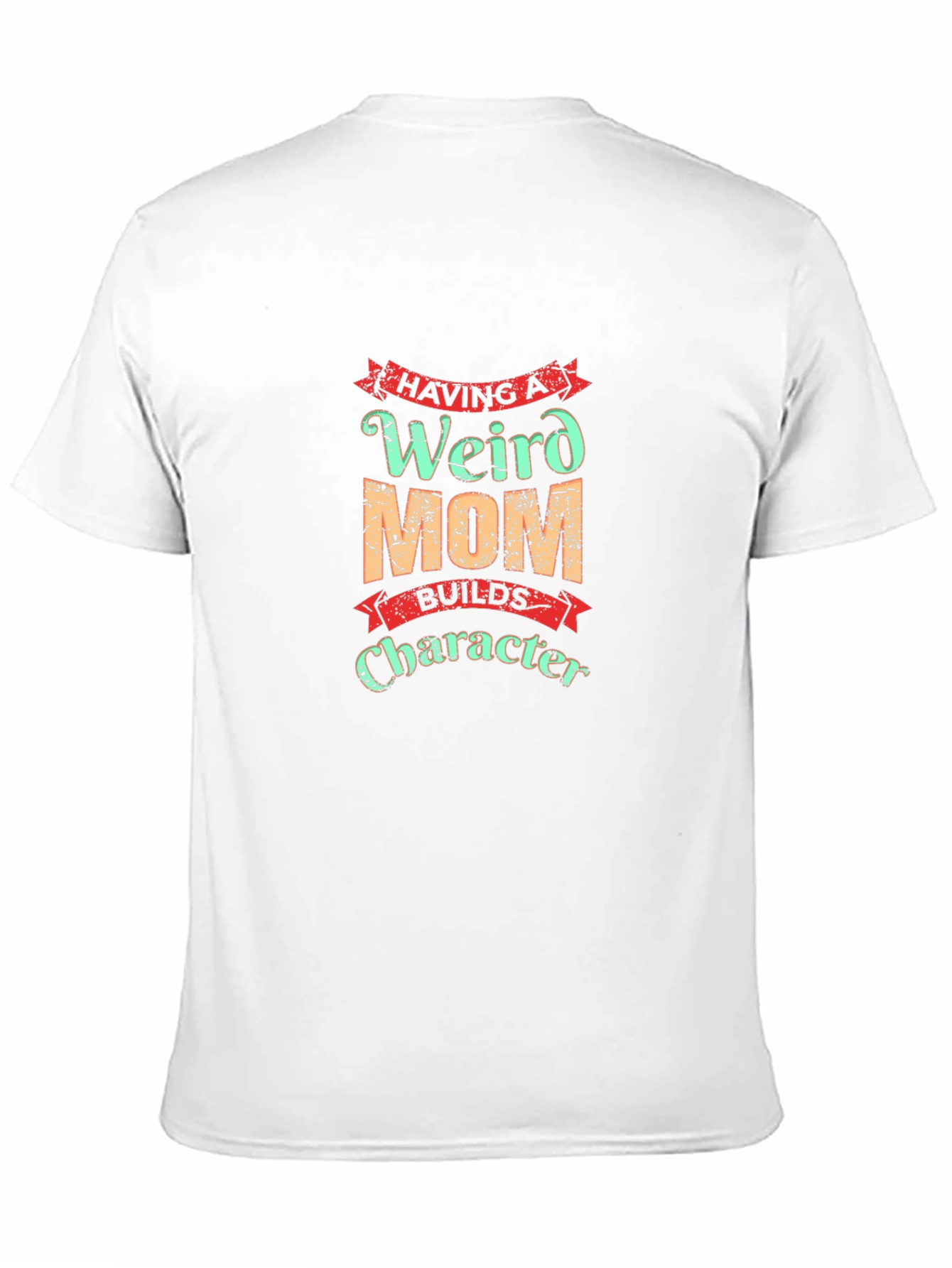 Weird Mom Builds Character T-Shirt