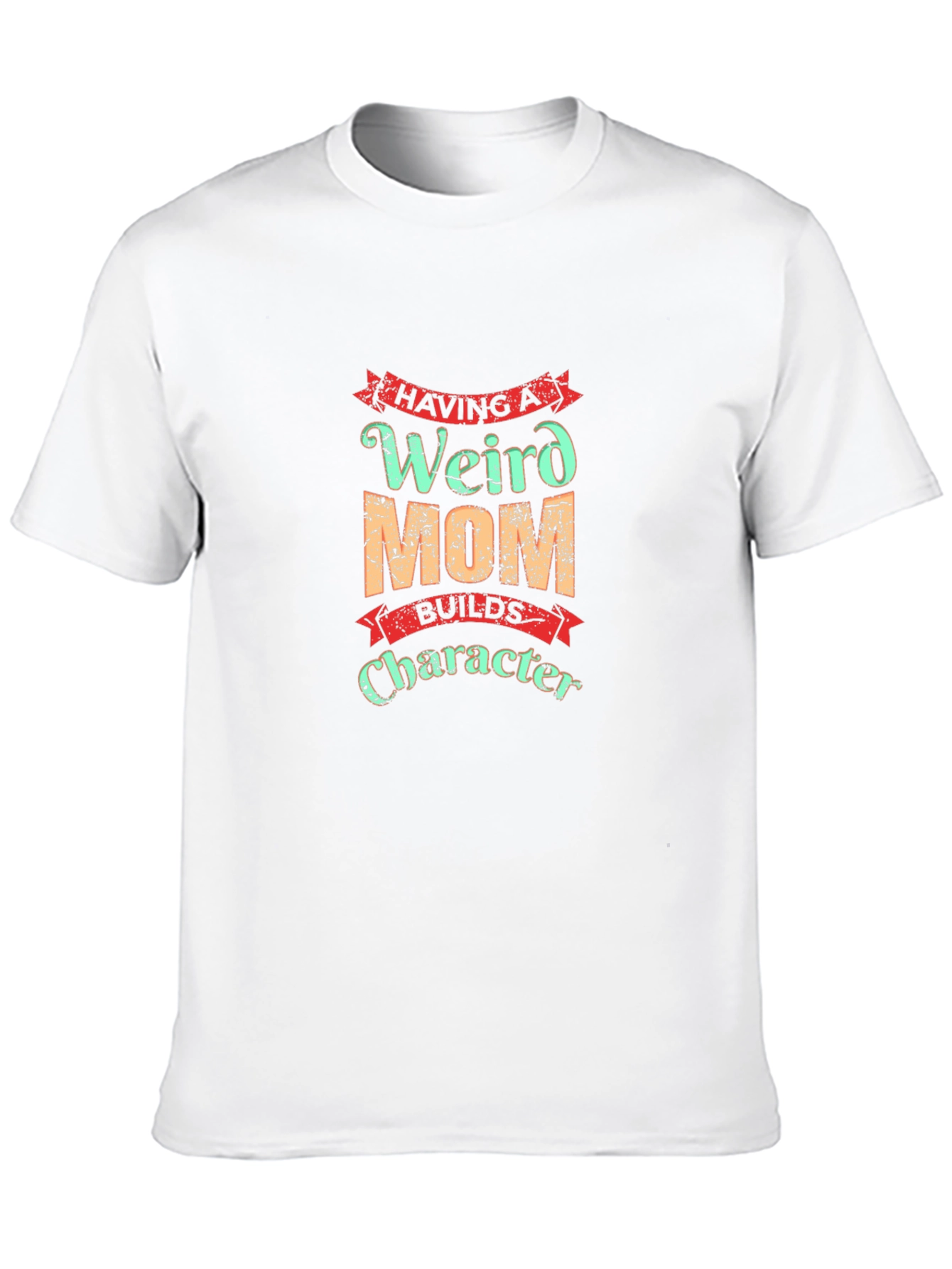 Weird Mom Builds Character T-Shirt