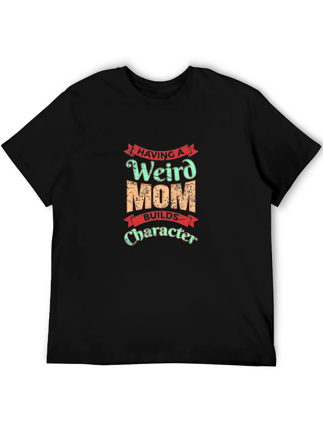 Weird Mom Builds Character T-Shirt