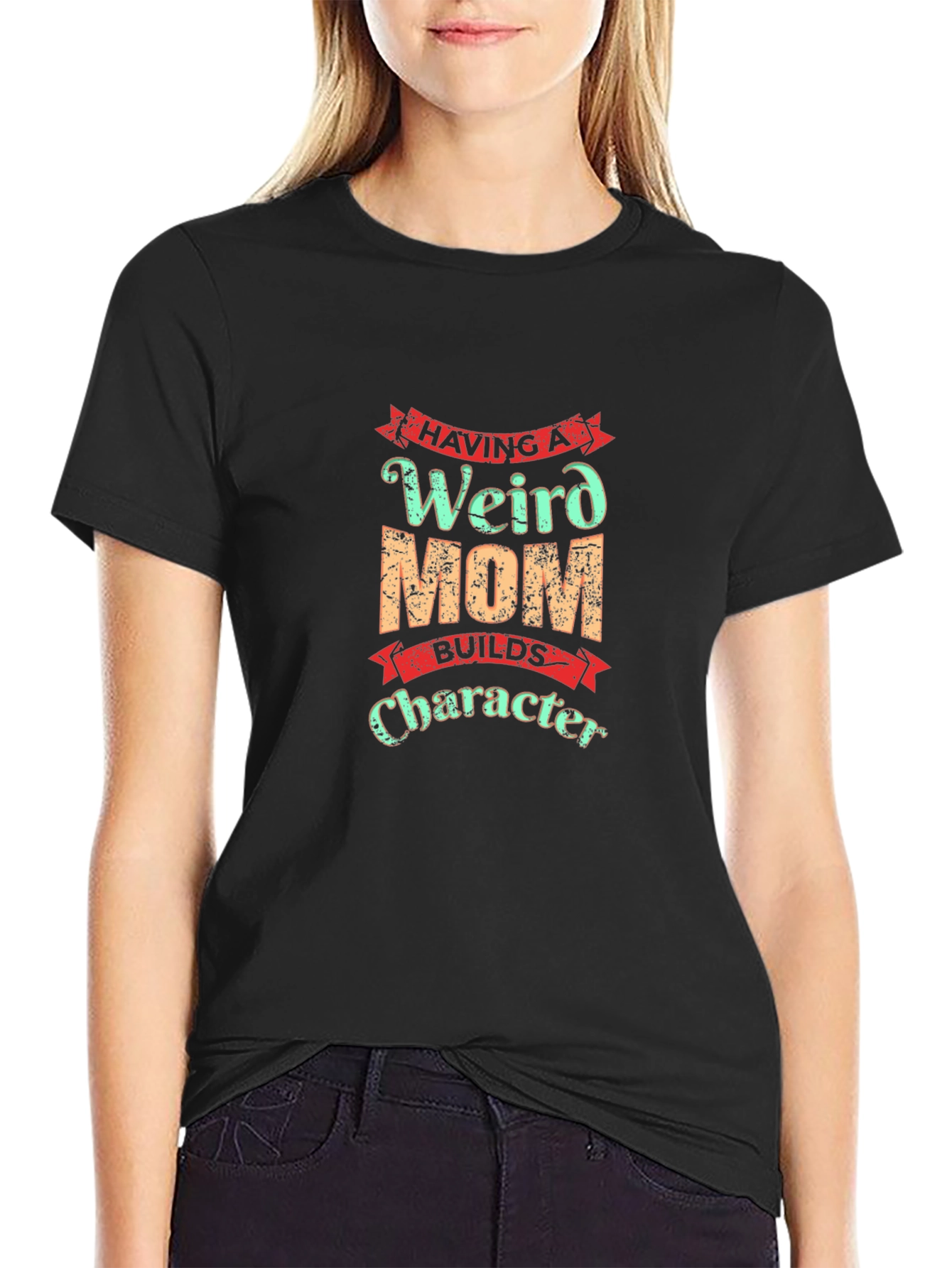 Weird Mom Builds Character T-Shirt