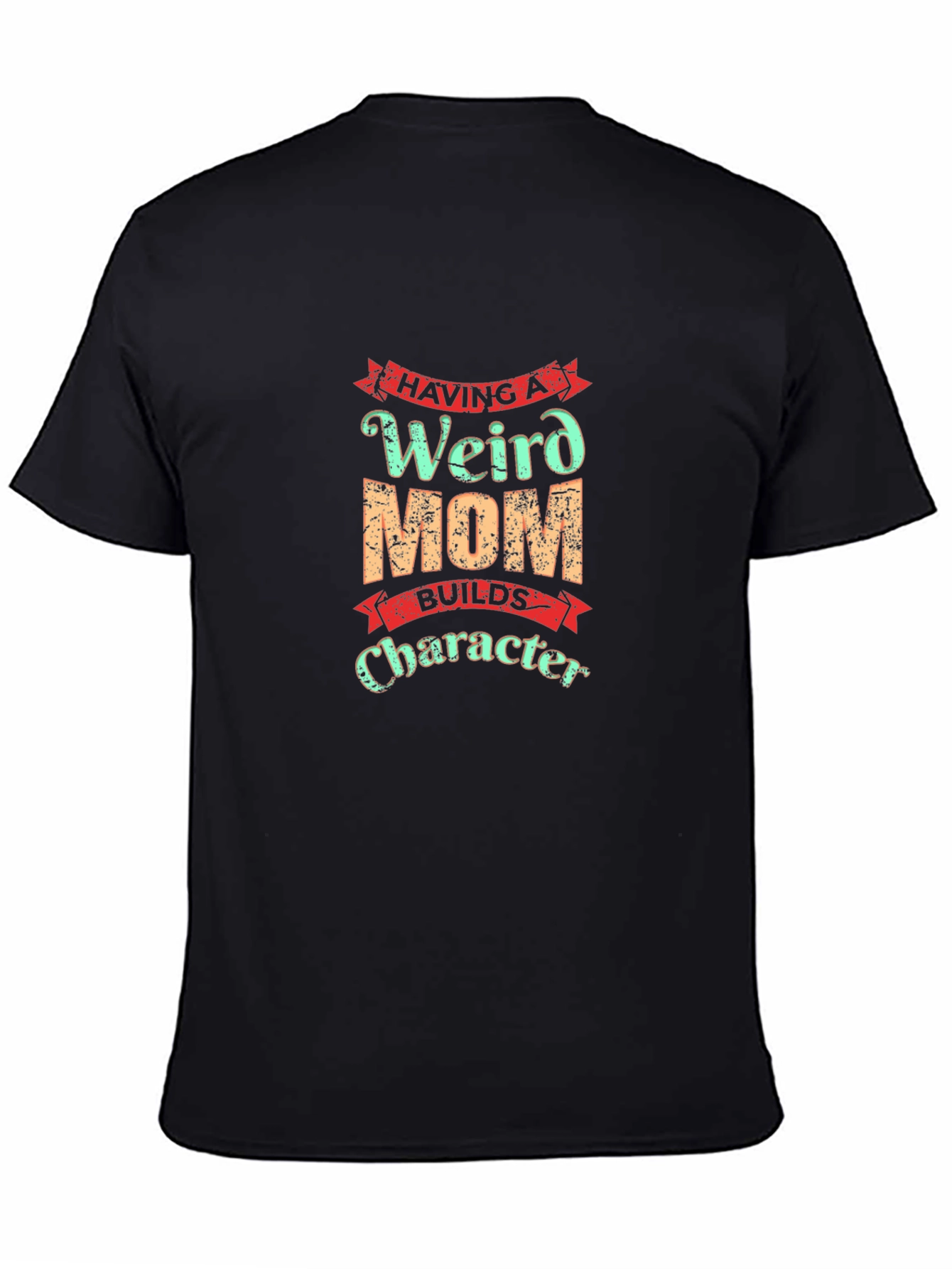 Weird Mom Builds Character T-Shirt