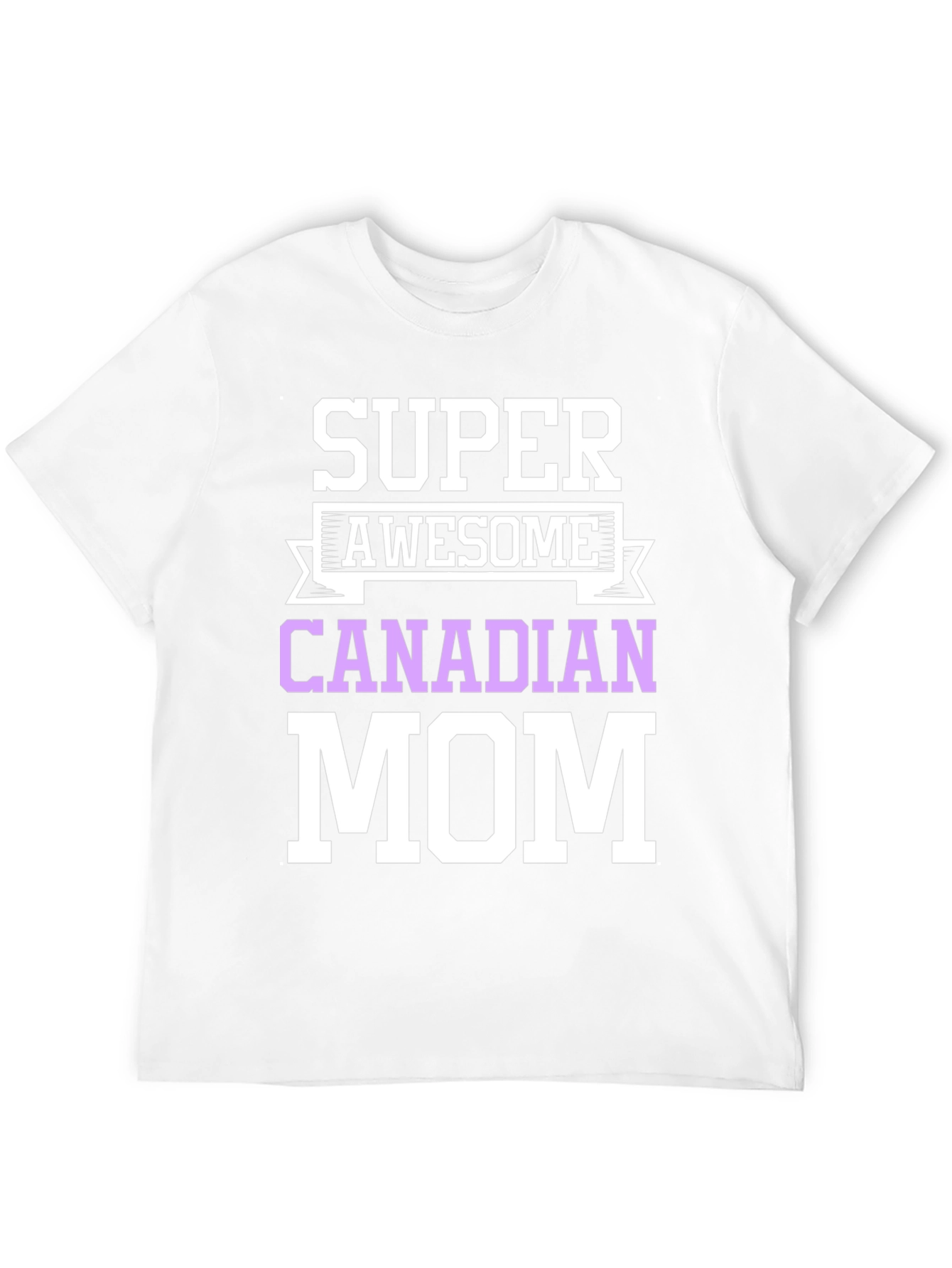 Super Awesome Canadian Mom T-Shirt