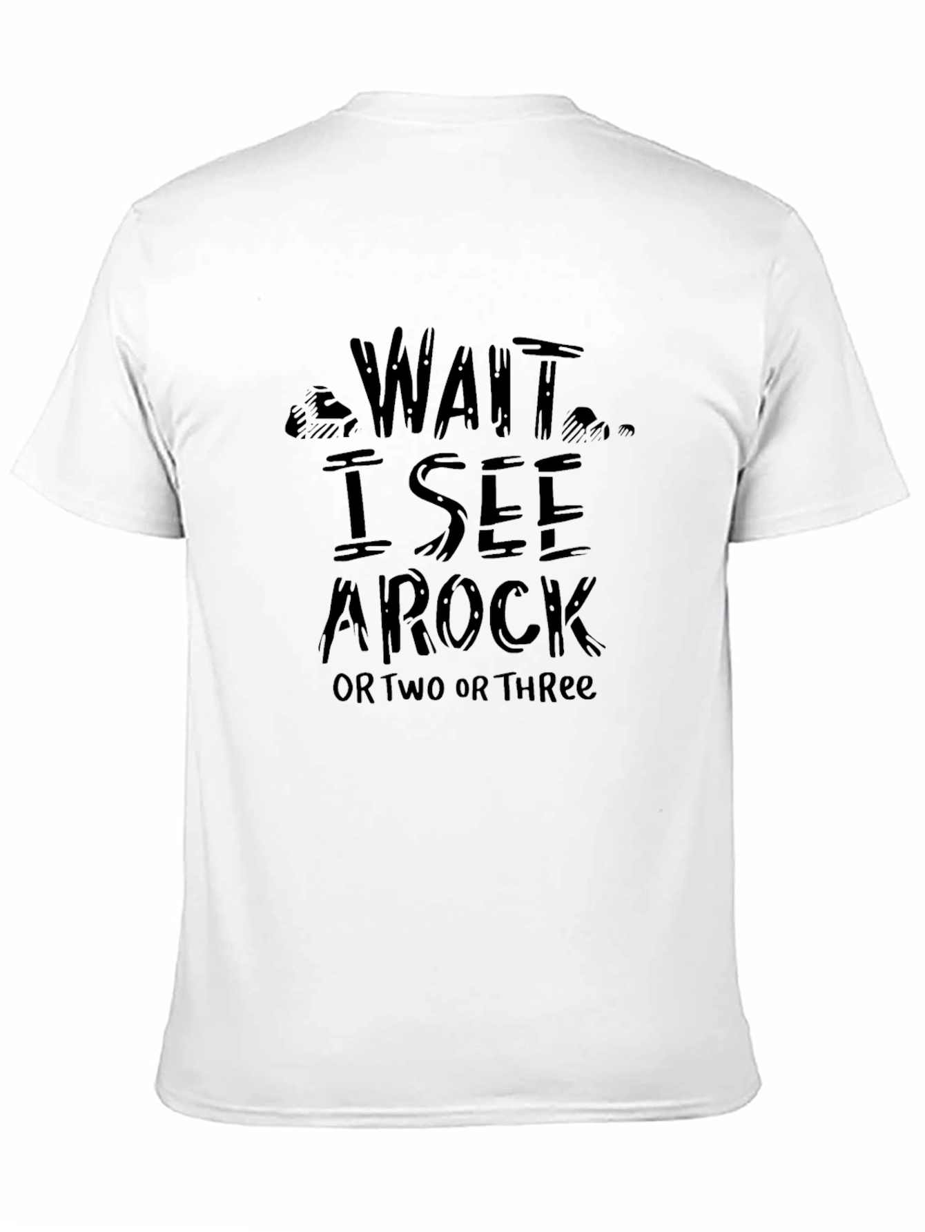 Wait I See A Rock Novelty Graphic Tee