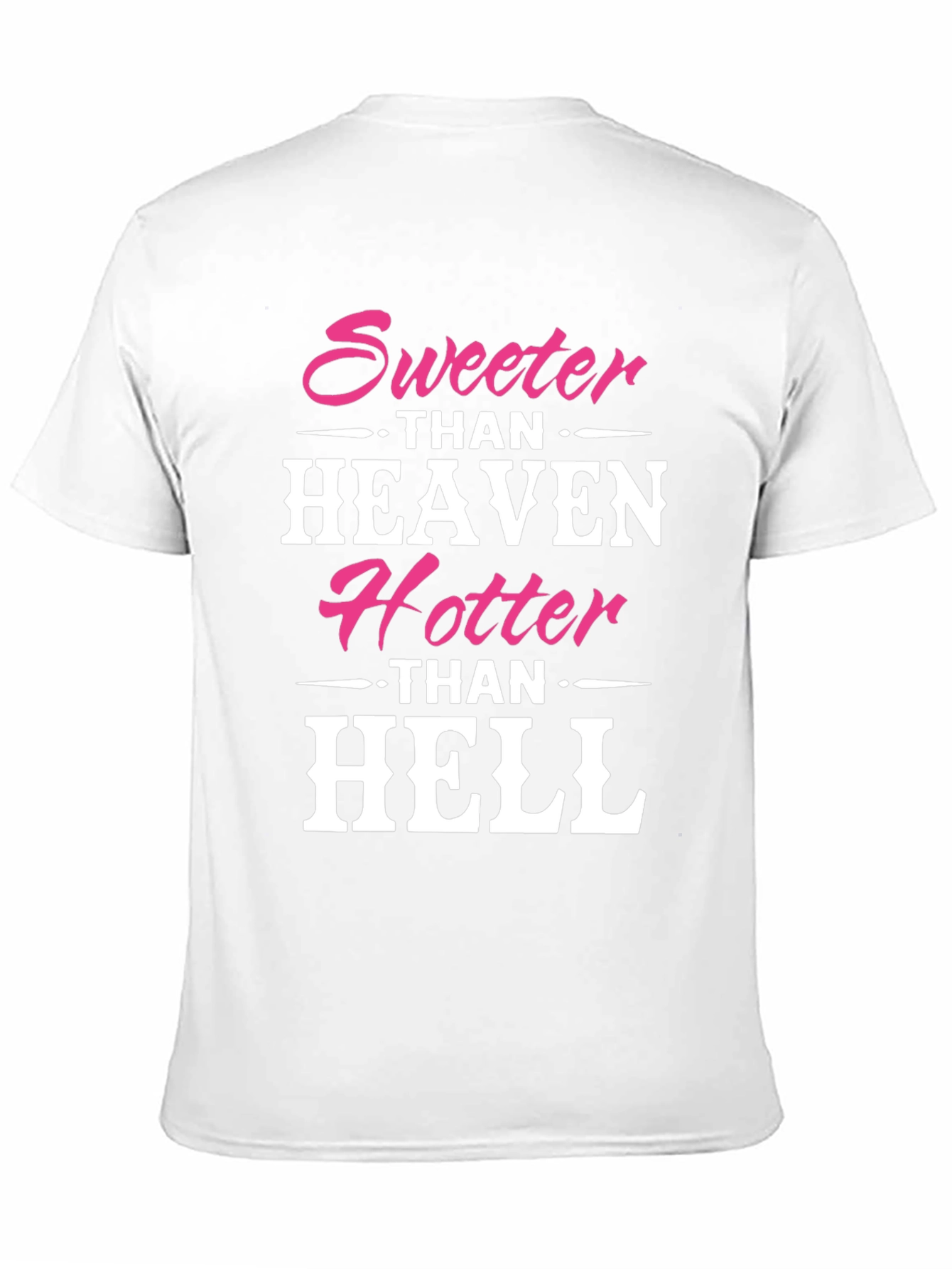 Sweeter Than Heaven Hotter Than Hell Graphic Tee