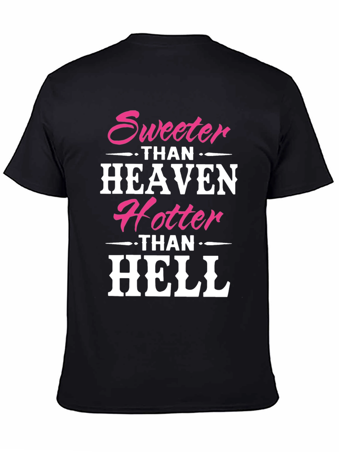 Sweeter Than Heaven Hotter Than Hell Graphic Tee