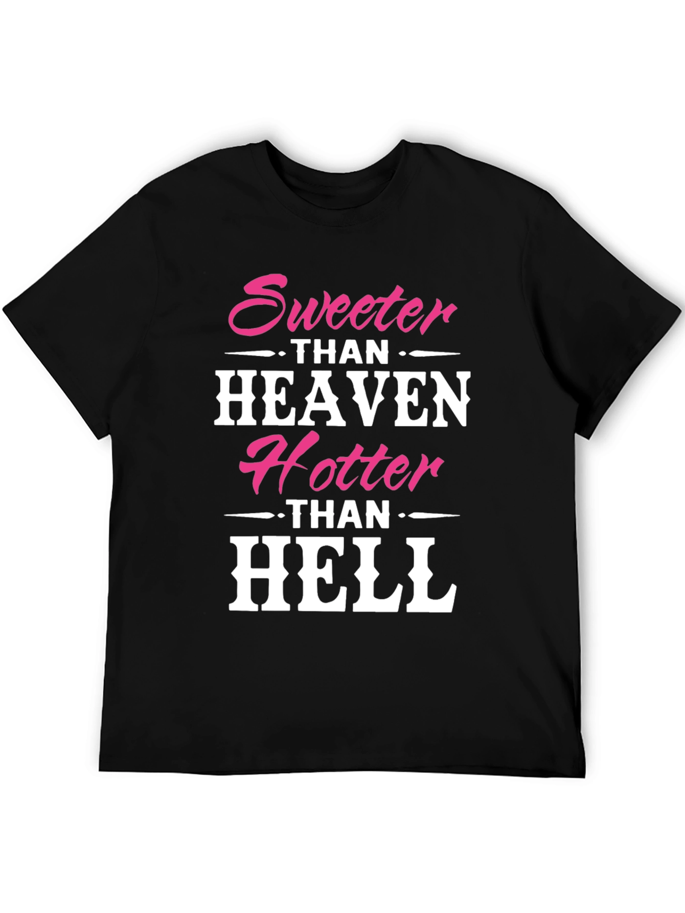 Sweeter Than Heaven Hotter Than Hell Graphic Tee