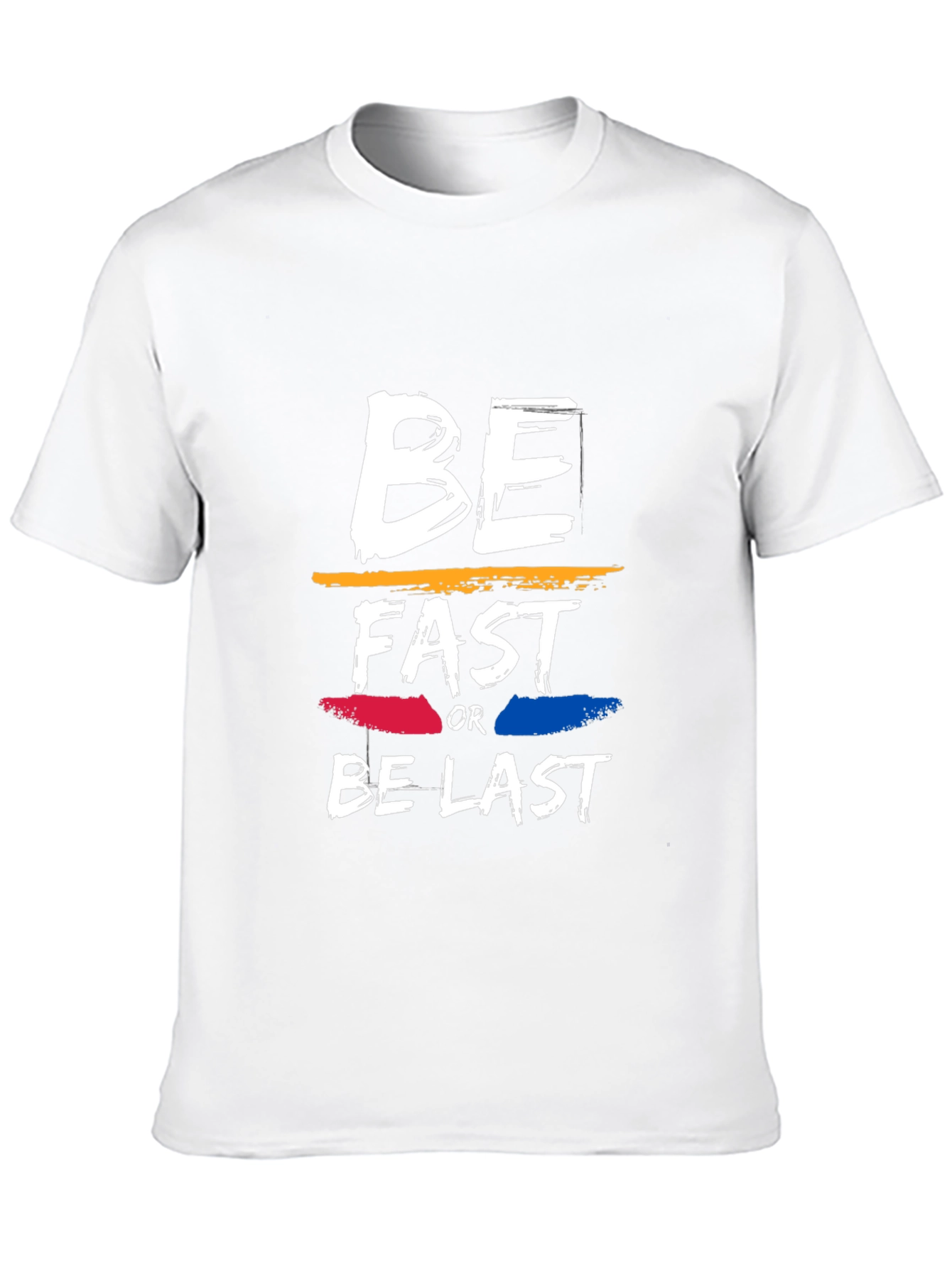 Be Fast or Be Last Graphic Tee