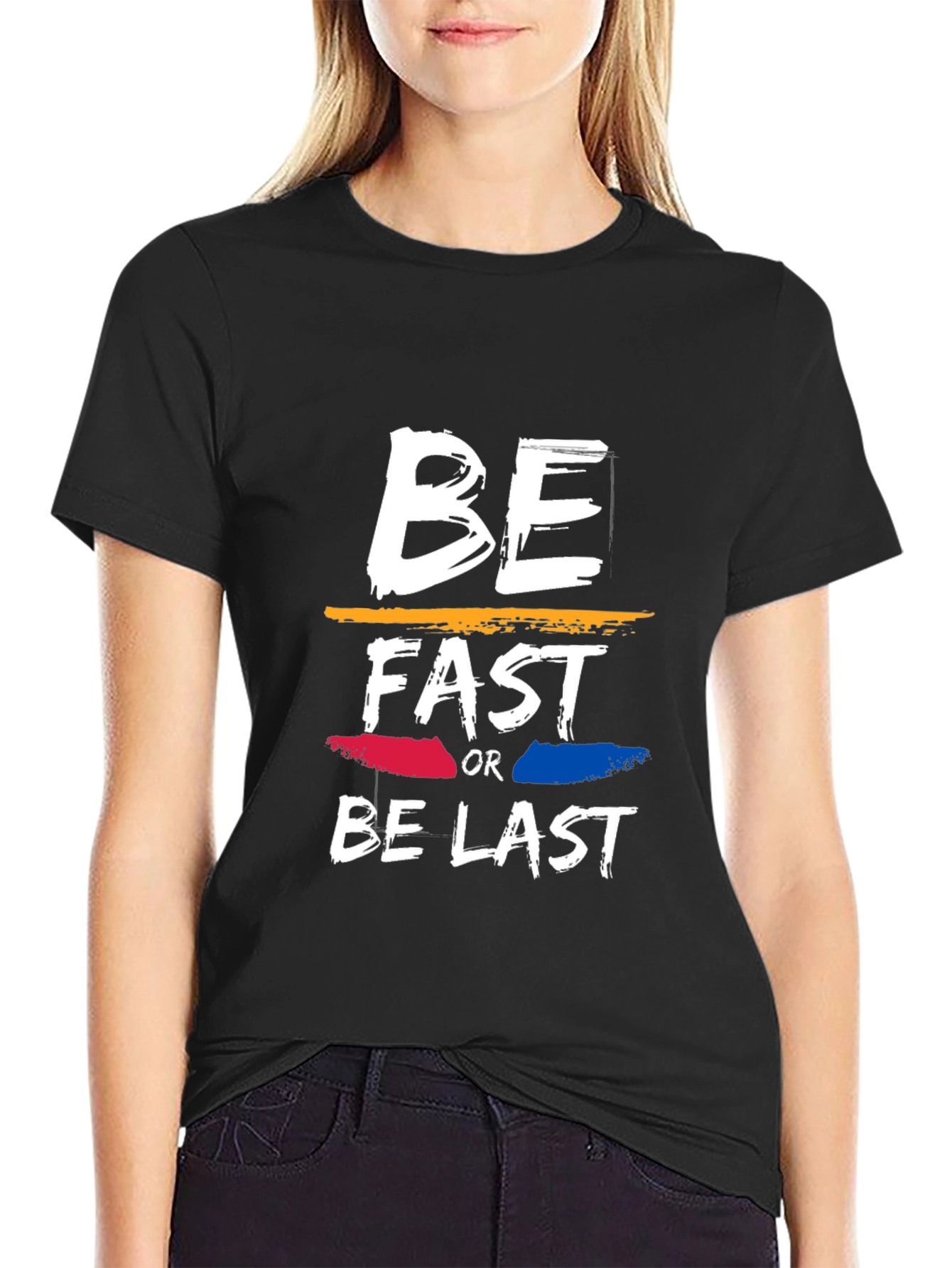 Be Fast or Be Last Graphic Tee
