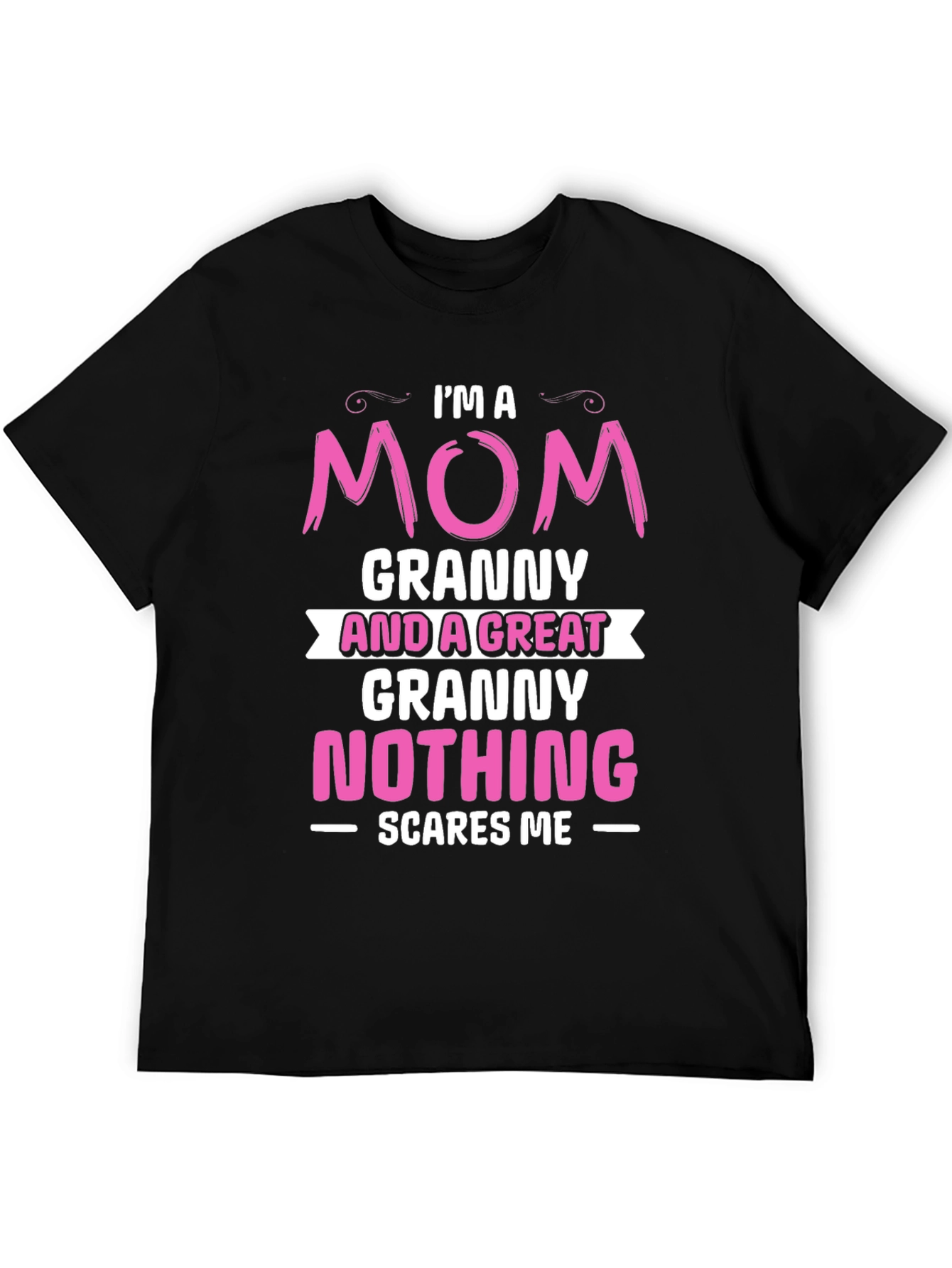 Im A Mom Granny And A Great Granny T-Shirt