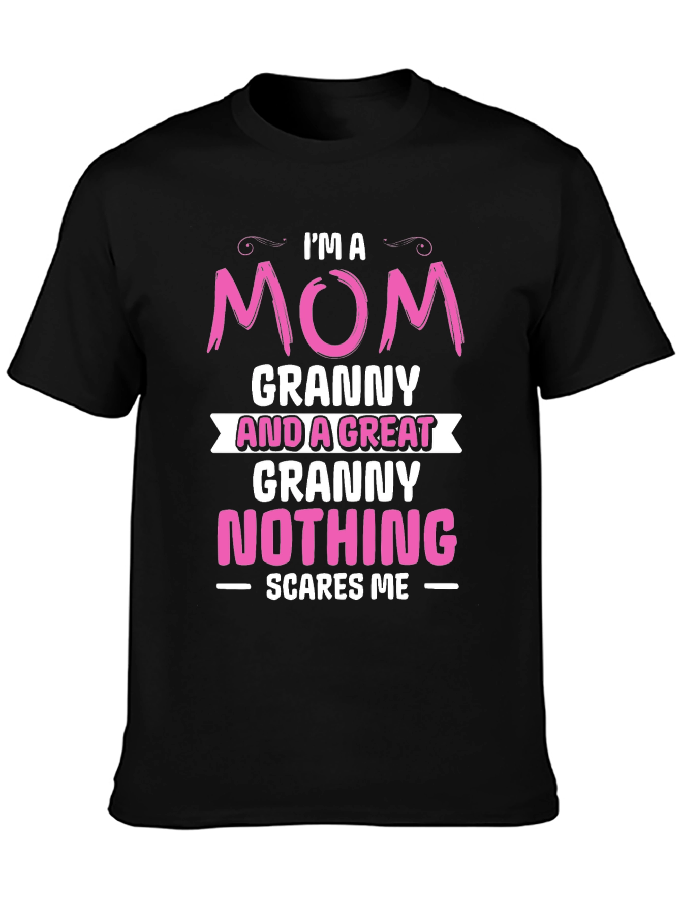 Im A Mom Granny And A Great Granny T-Shirt
