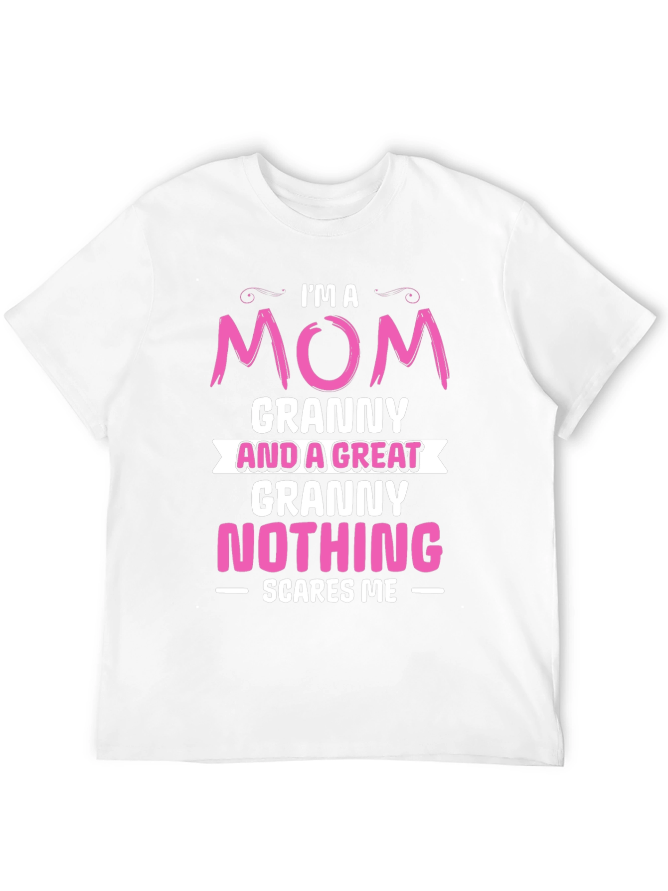 Im A Mom Granny And A Great Granny T-Shirt