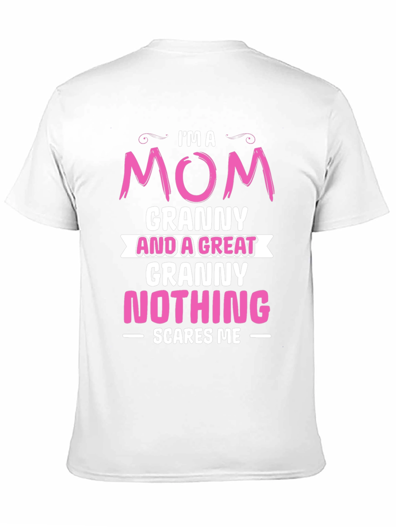 Im A Mom Granny And A Great Granny T-Shirt