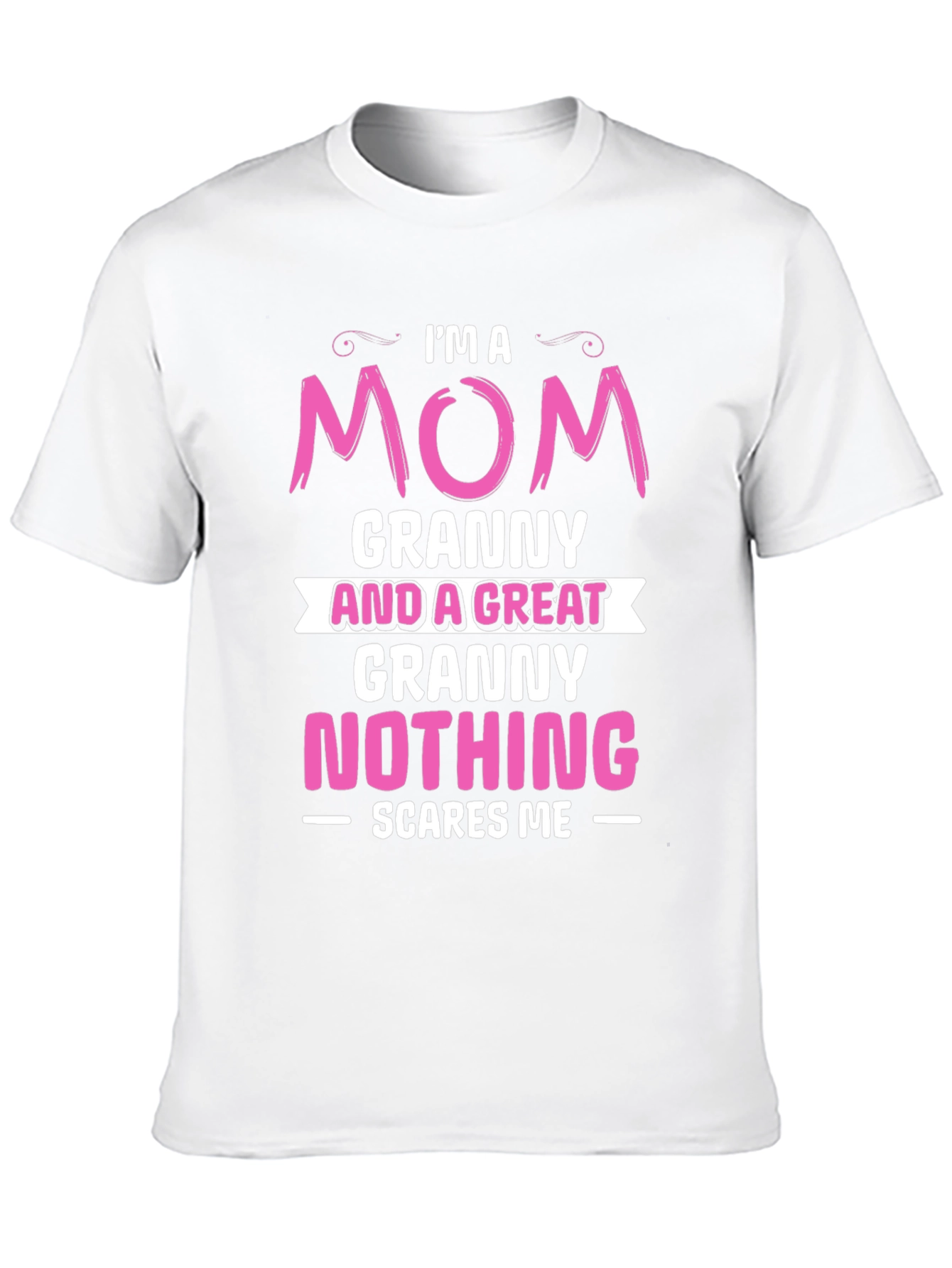 Im A Mom Granny And A Great Granny T-Shirt