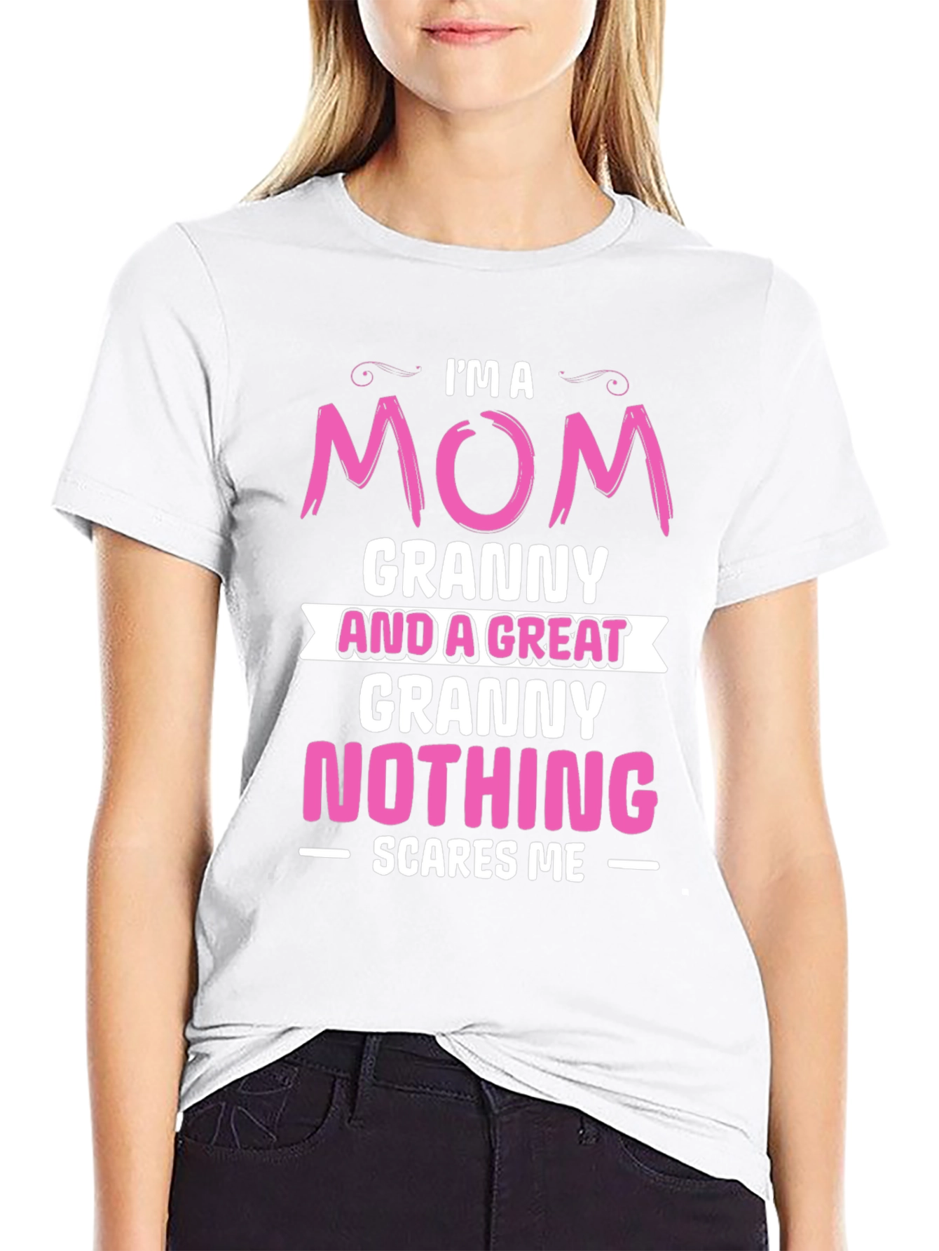 Im A Mom Granny And A Great Granny T-Shirt