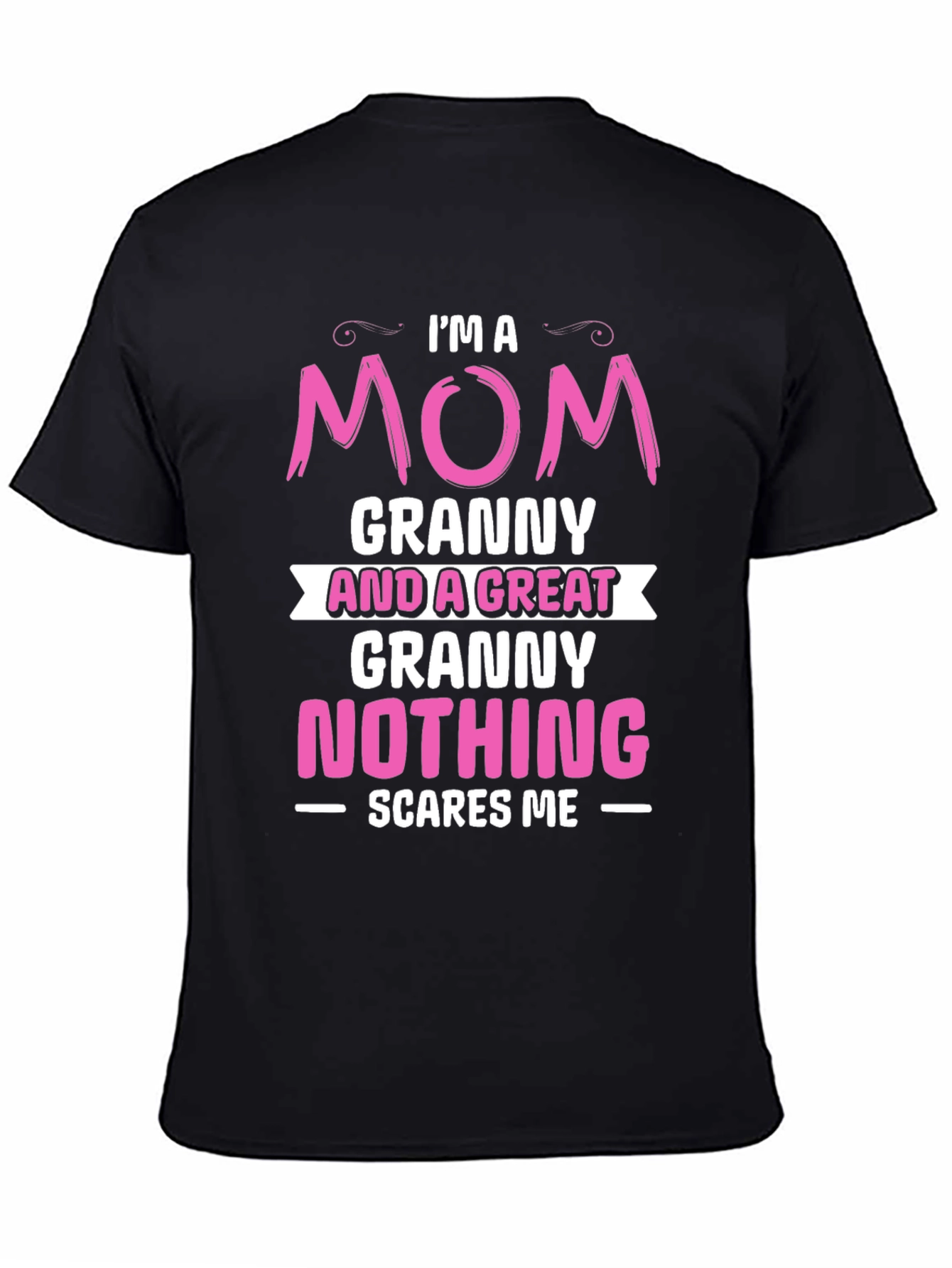 Im A Mom Granny And A Great Granny T-Shirt