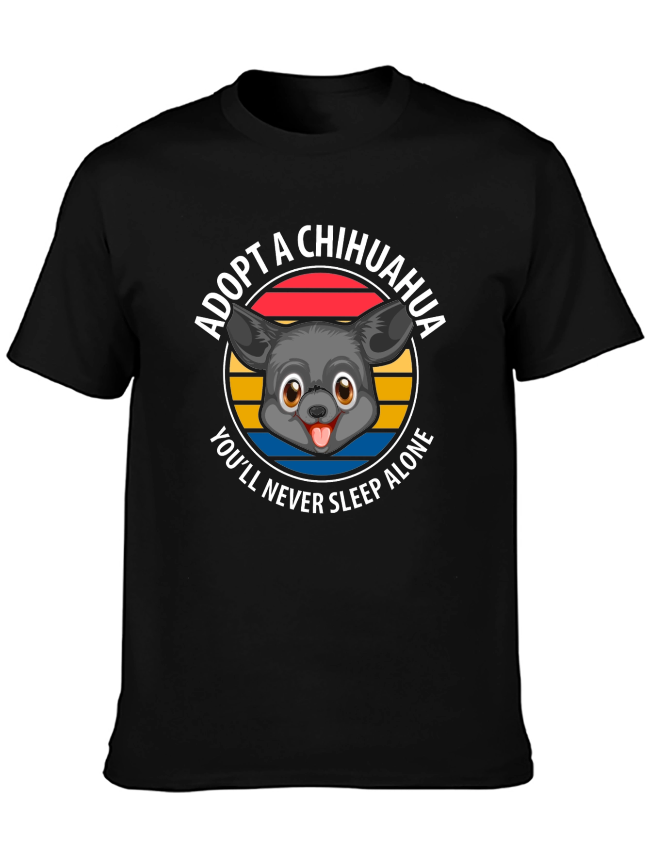 Adopt a Chihuahua T-Shirt - Never Sleep Alone