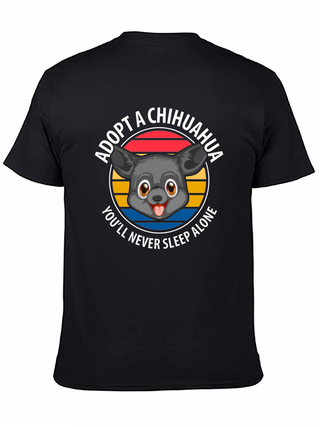 Adopt a Chihuahua T-Shirt - Never Sleep Alone