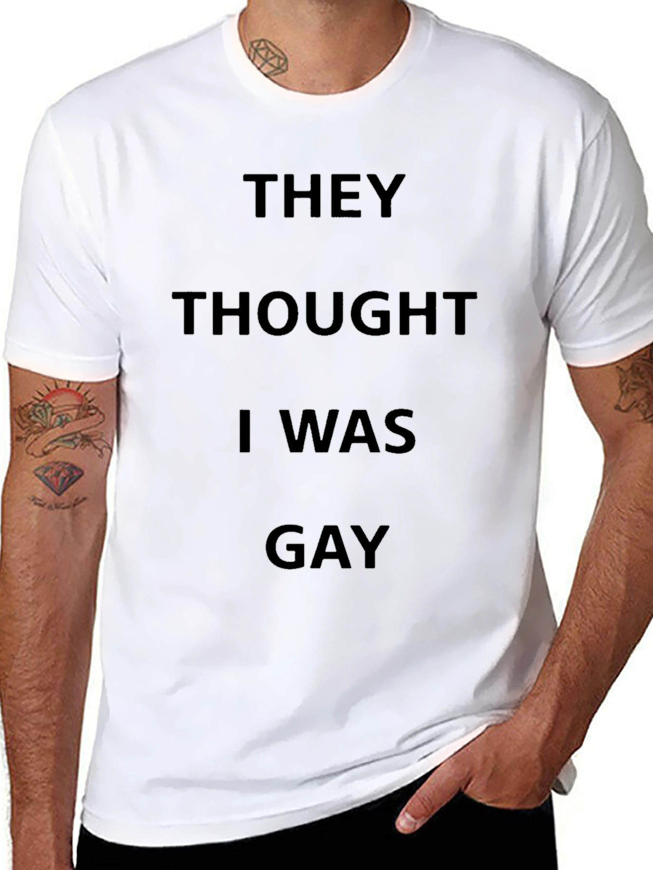They Thought I Was Gay T-Shirt