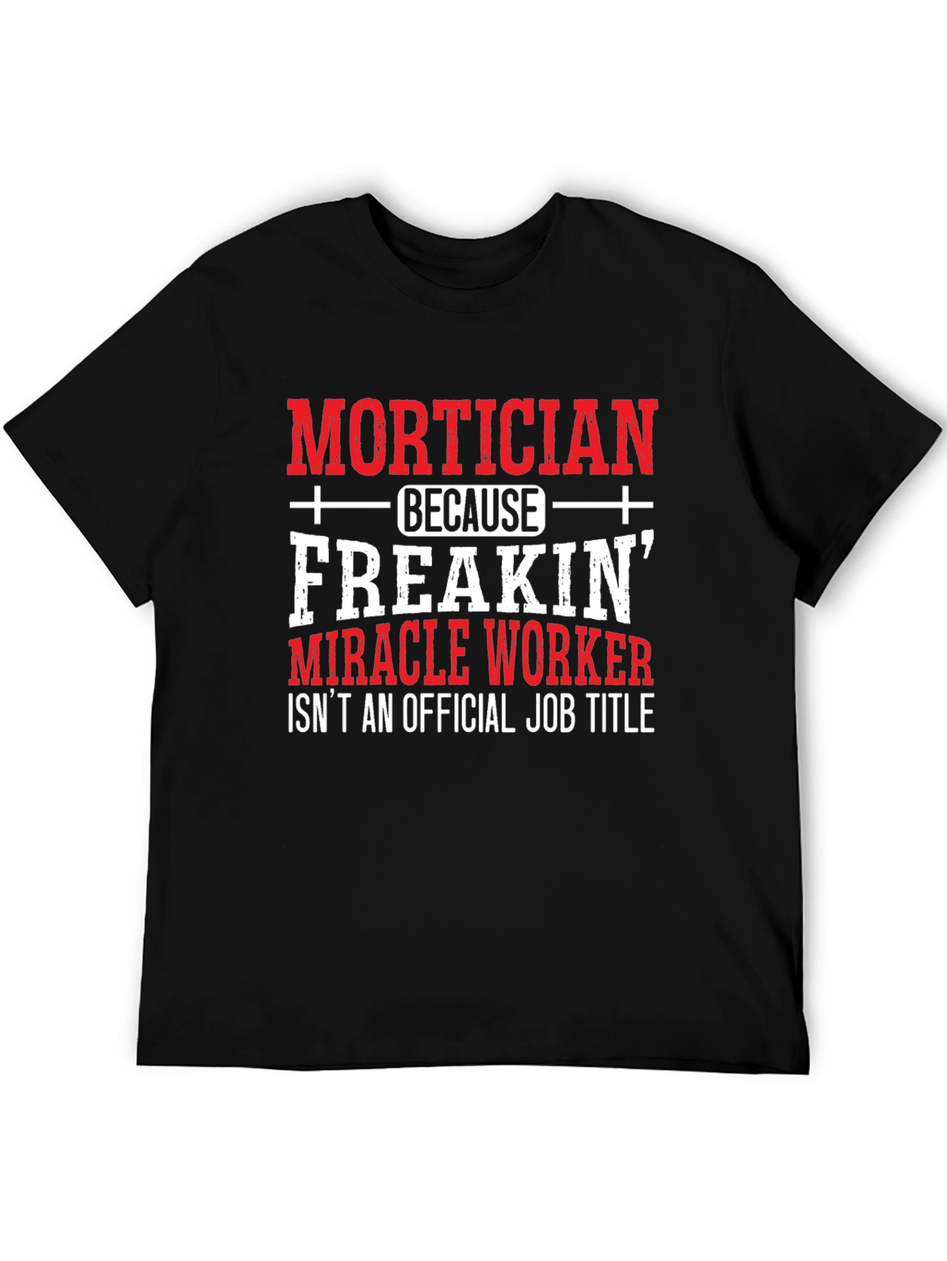 Mortician Miracle Worker Graphic Tee