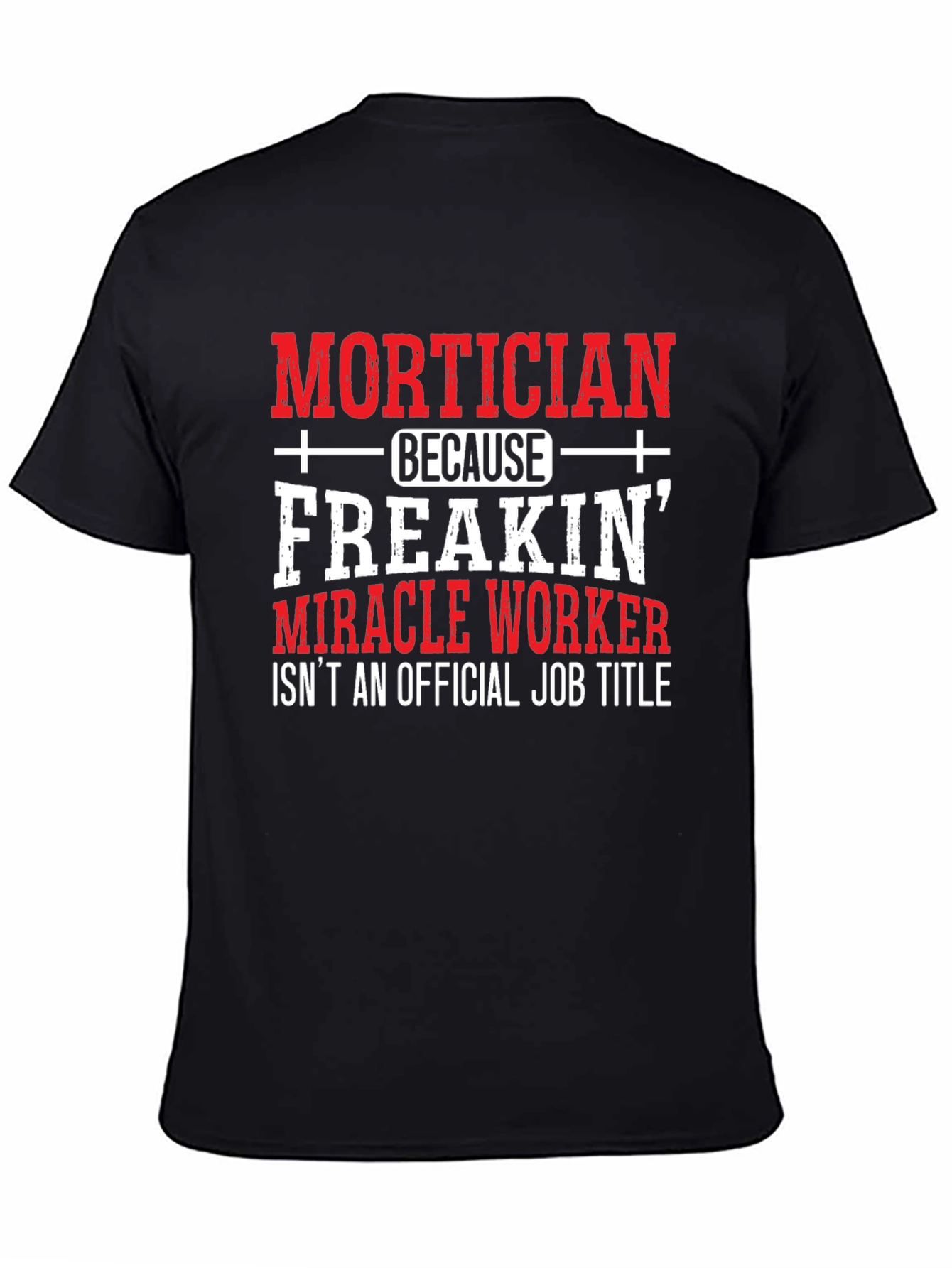 Mortician Miracle Worker Graphic Tee