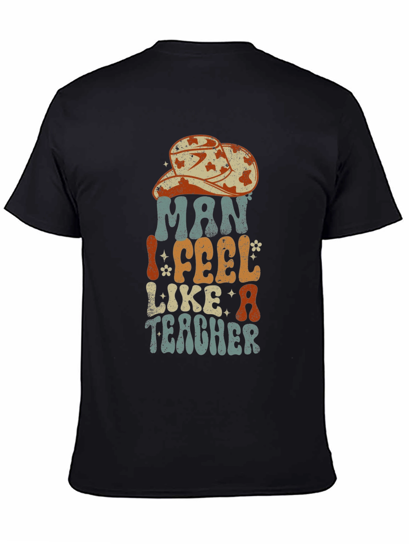 Man I Feel Like A Teacher Graphic Tee