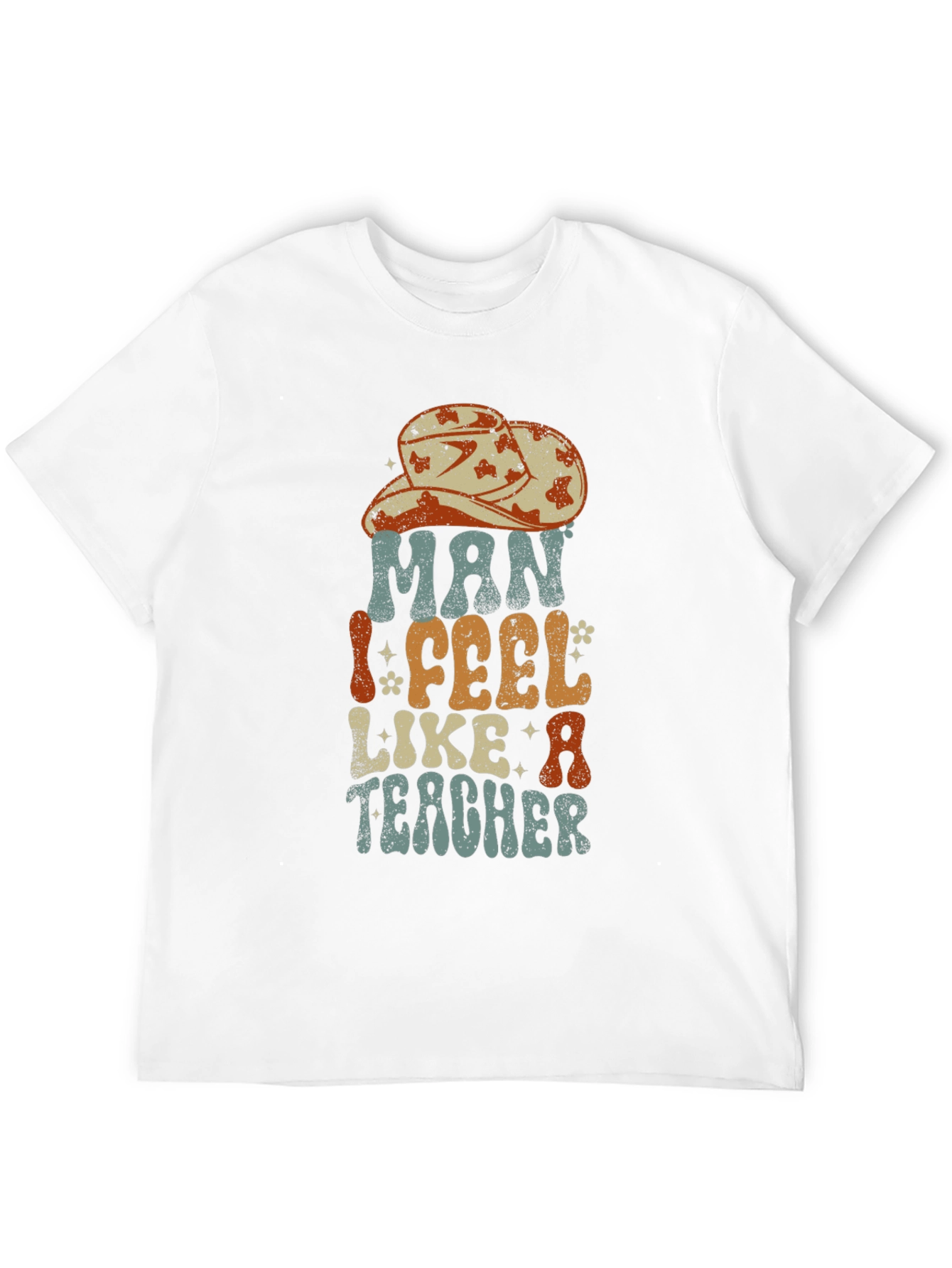 Man I Feel Like A Teacher Graphic Tee