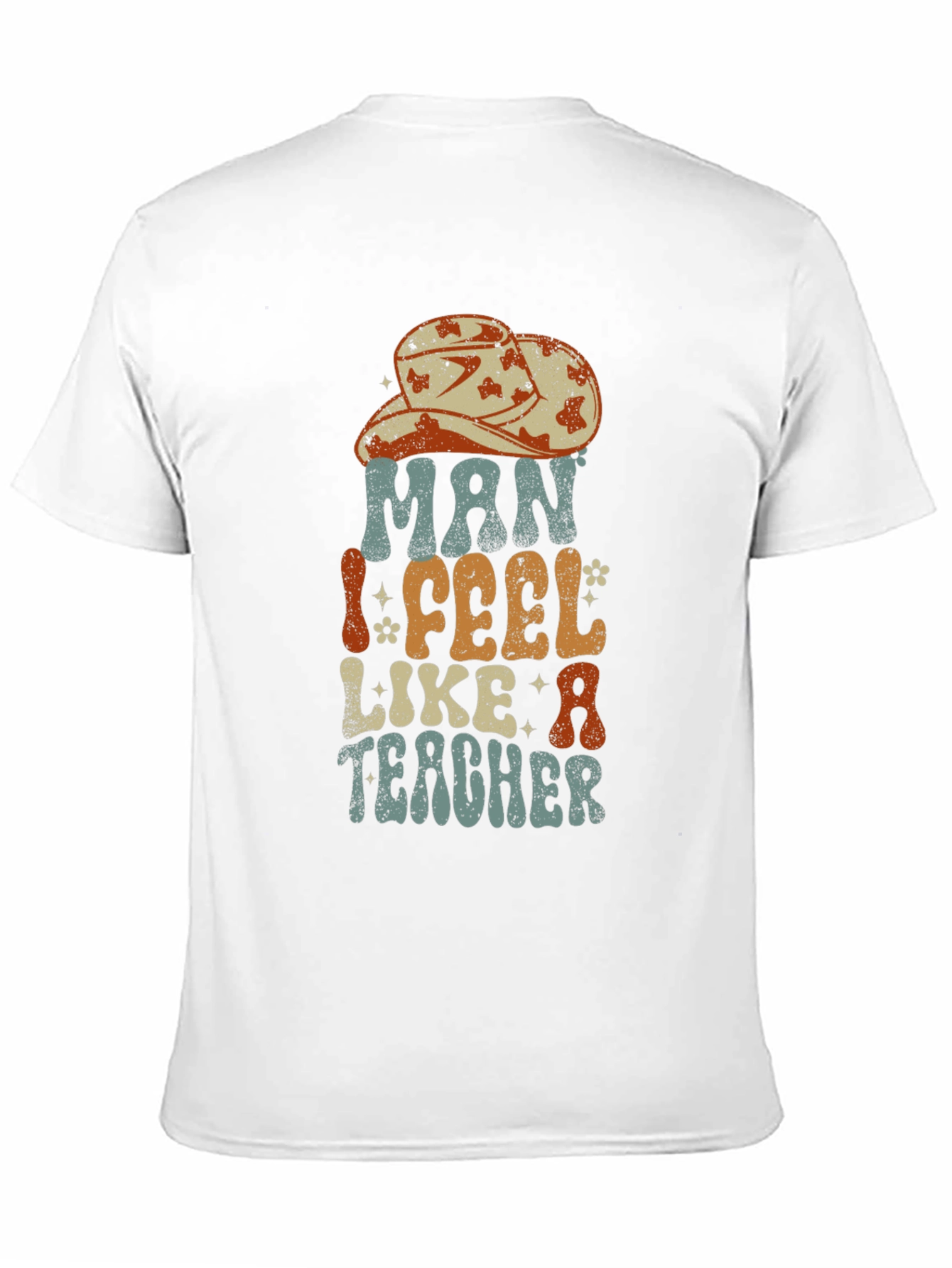 Man I Feel Like A Teacher Graphic Tee