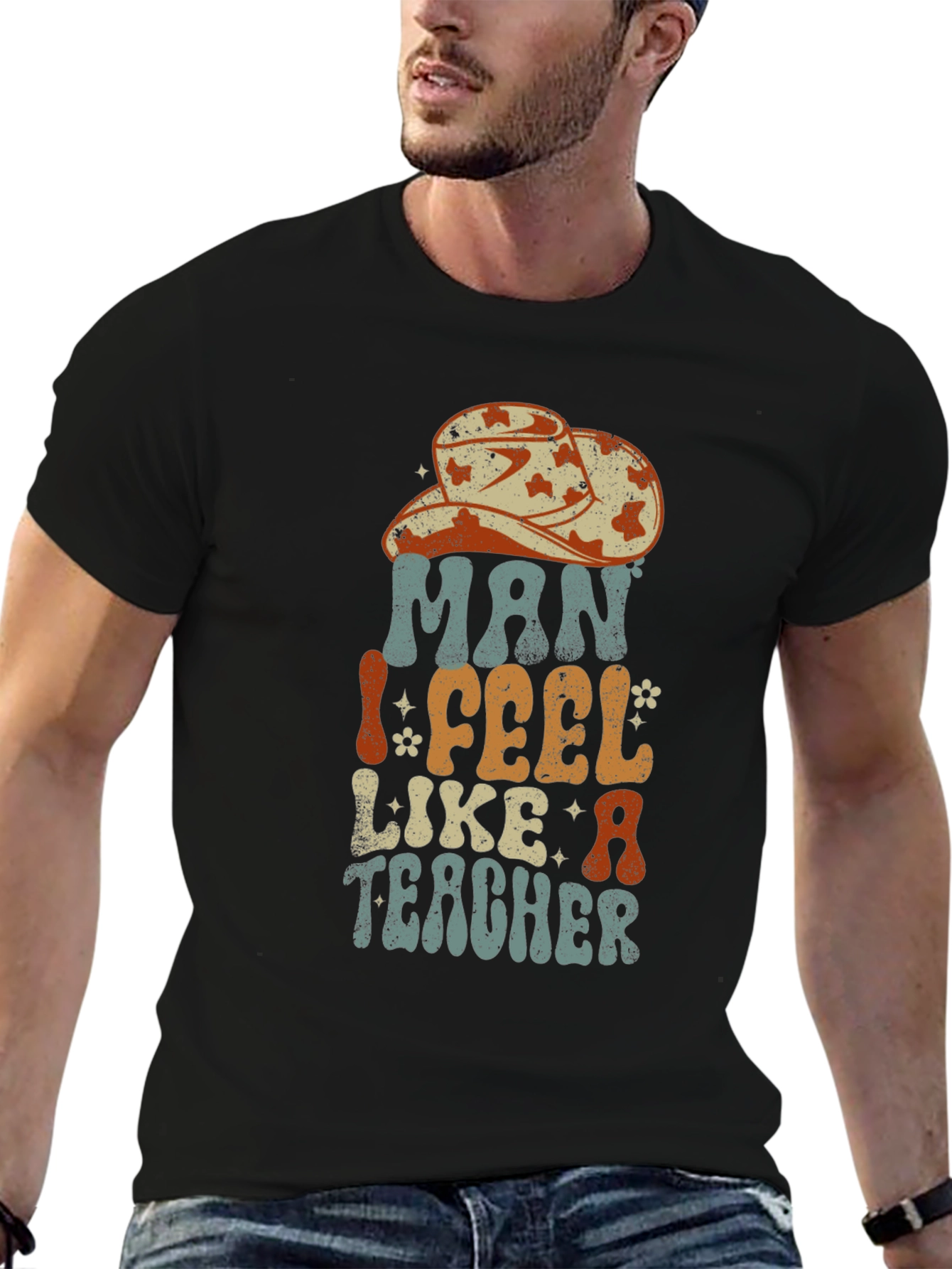 Man I Feel Like A Teacher Graphic Tee